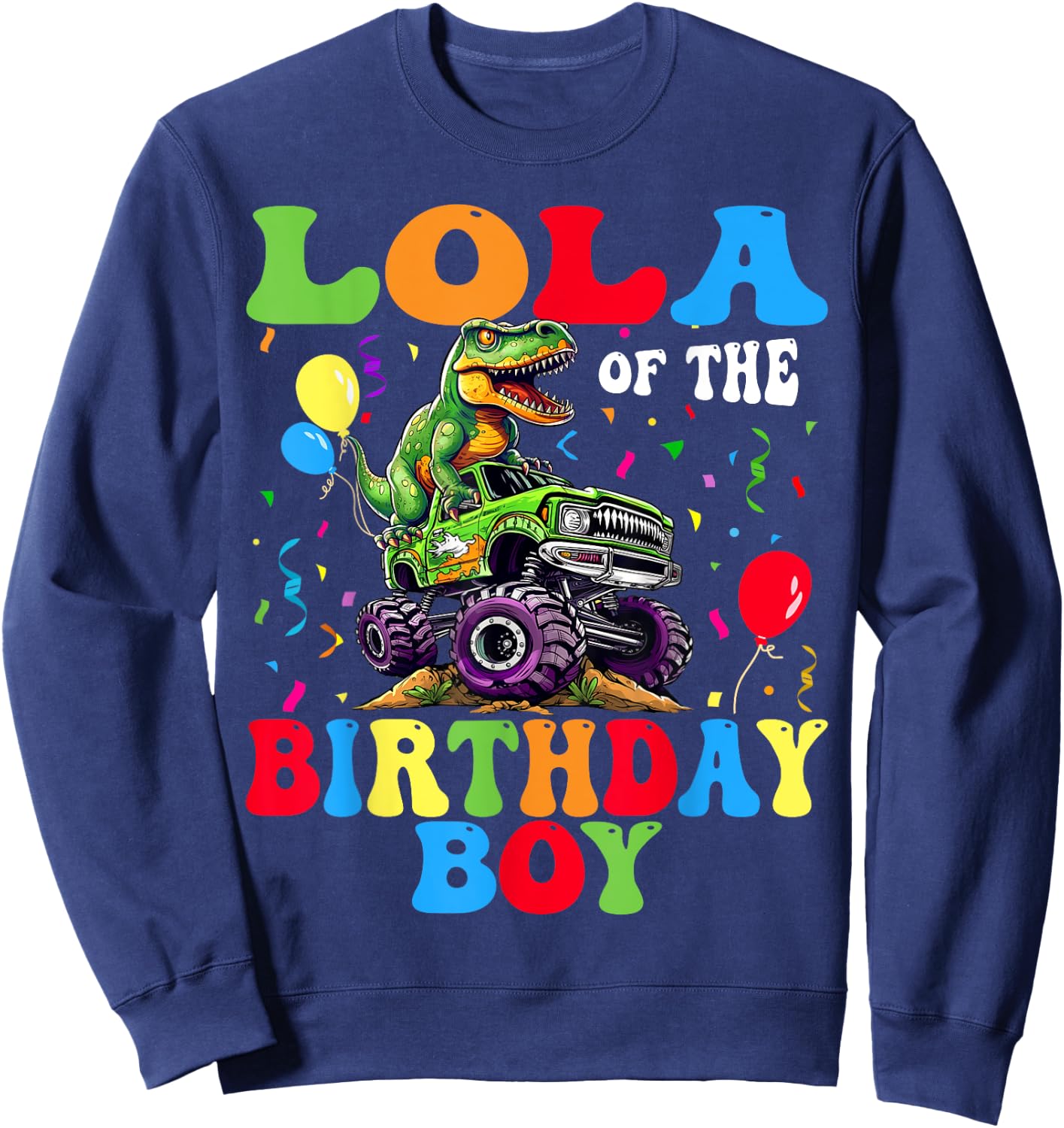 Lola Of The Birthday Boy Dinosaur Monster Truck Sweatshirt - Sweatshirt | Navy