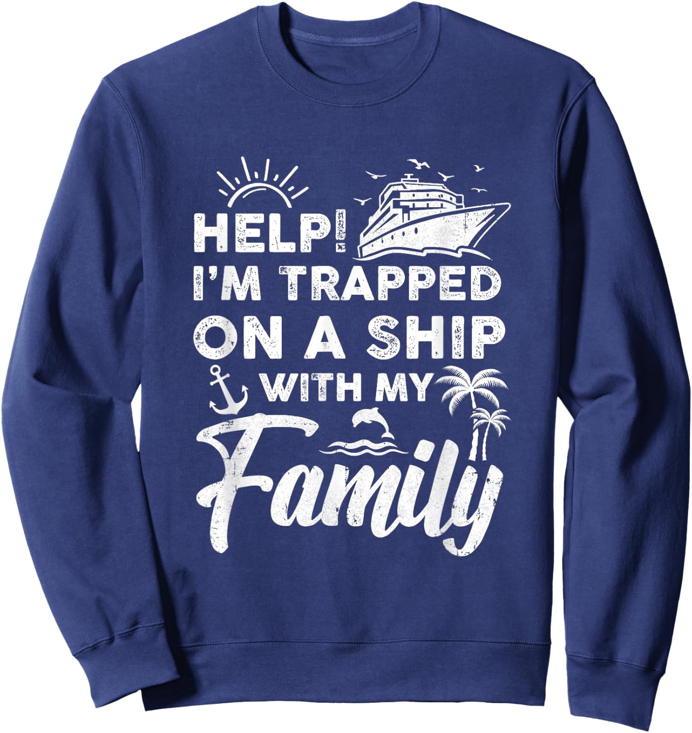 Funny Family Cruise Matching Vacation Cruising Holidays Sweatshirt - Sweatshirt | Navy