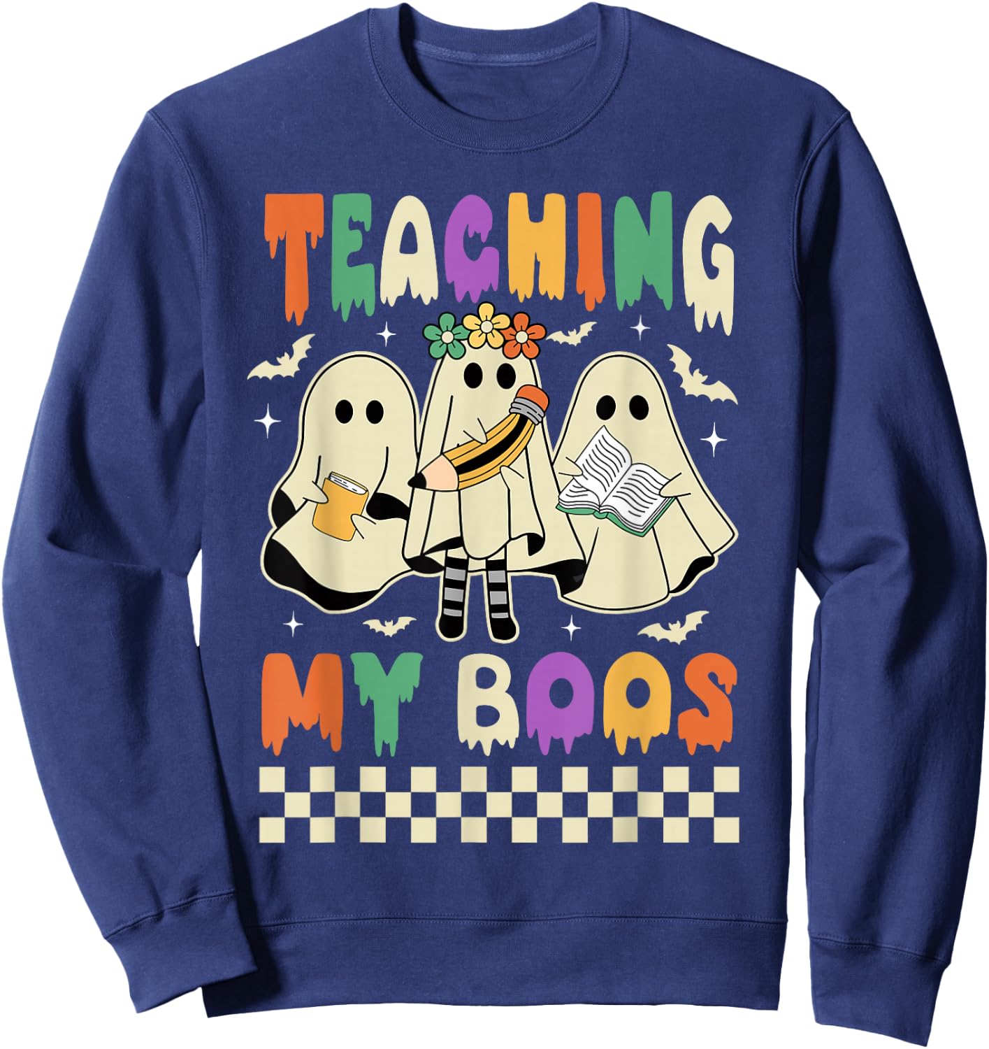 Halloween Teaching My Boos Cute Ghost Teacher Life Costume Sweatshirt - Sweatshirt | Navy