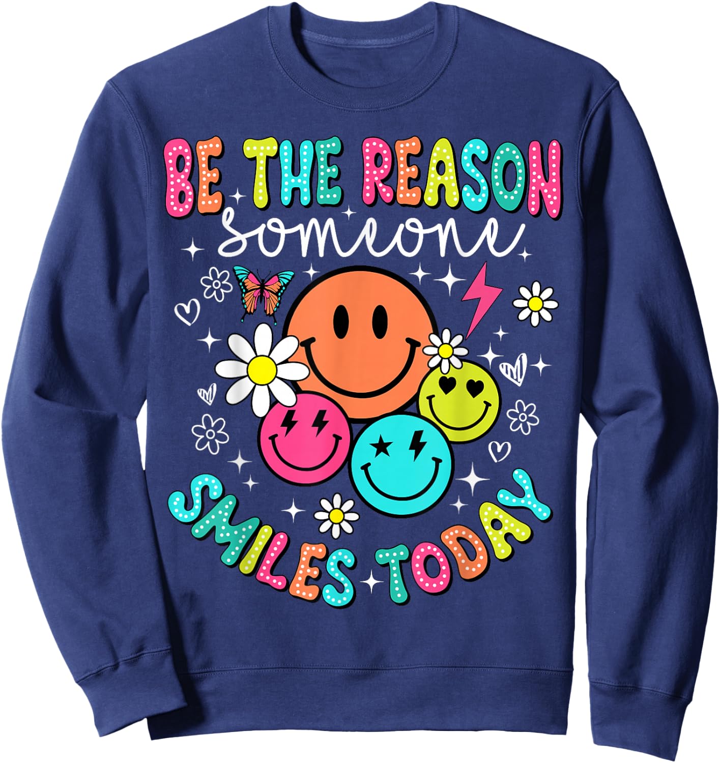 Be The Reason Someone Smiles Today Sweatshirt - Sweatshirt | Navy