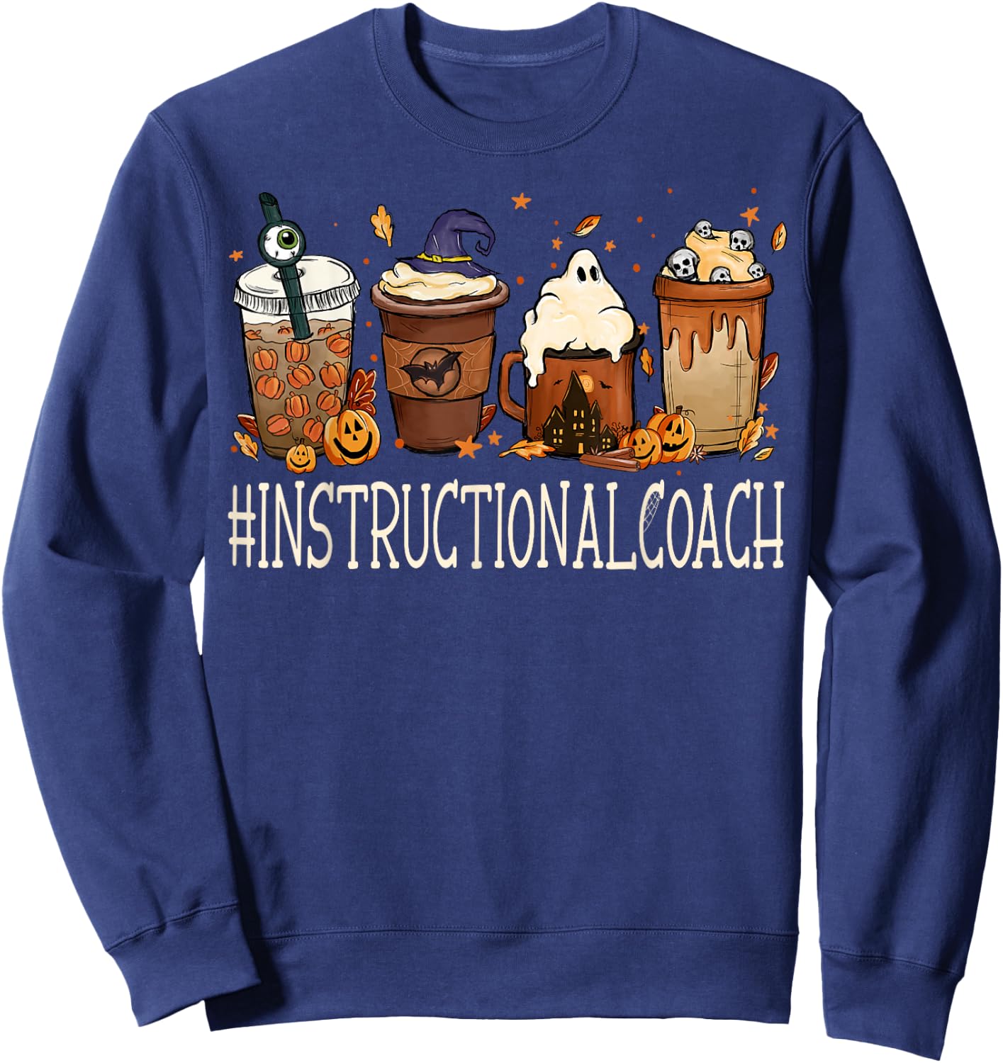 Instructional Coach Horror Coffee Halloween Pumpkin Autumn Sweatshirt - Sweatshirt | Navy