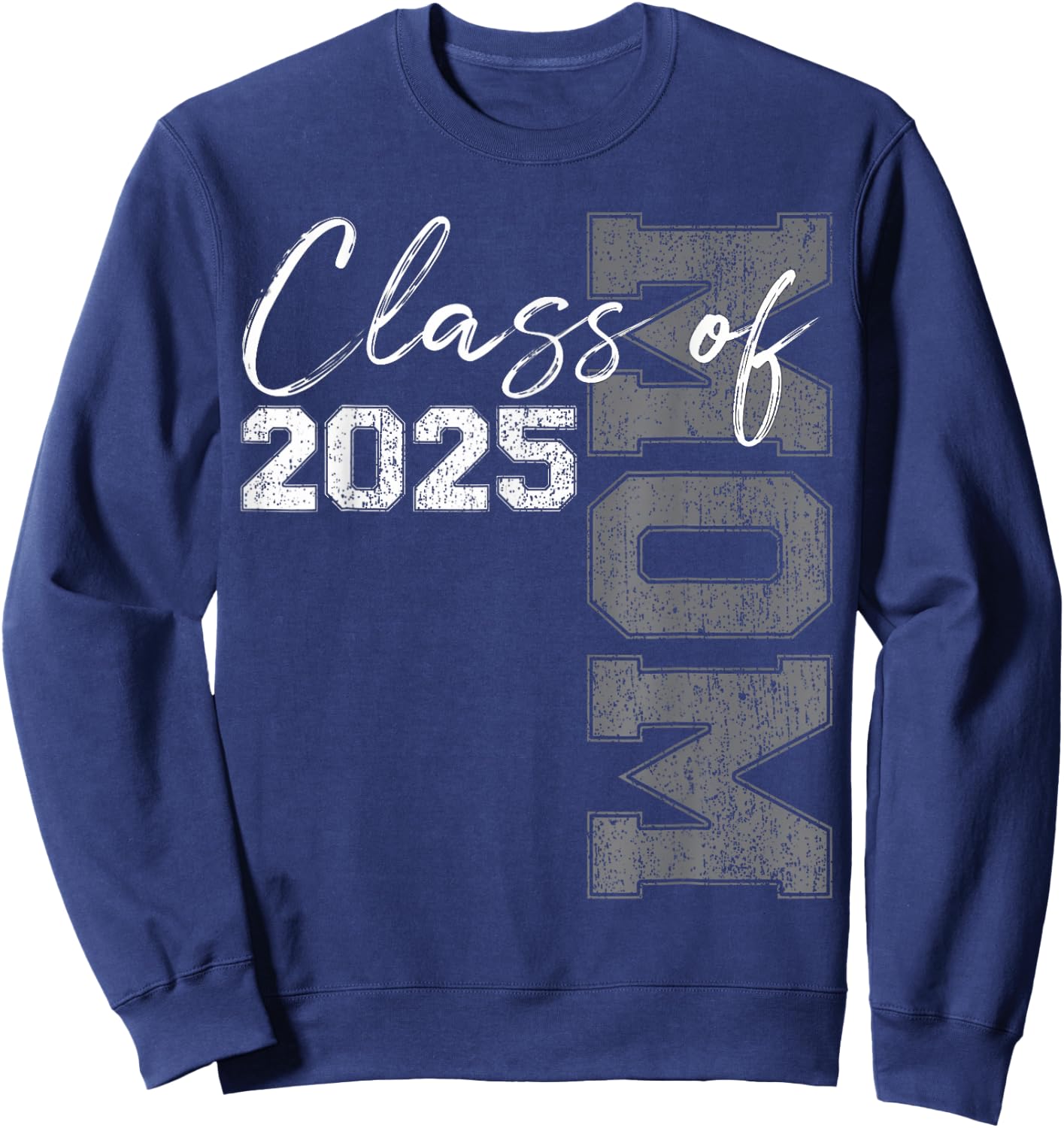 Mom Senior 2025 Proud Mom of a Class of 2025 Graduate Mother Sweatshirt - Sweatshirt | Navy
