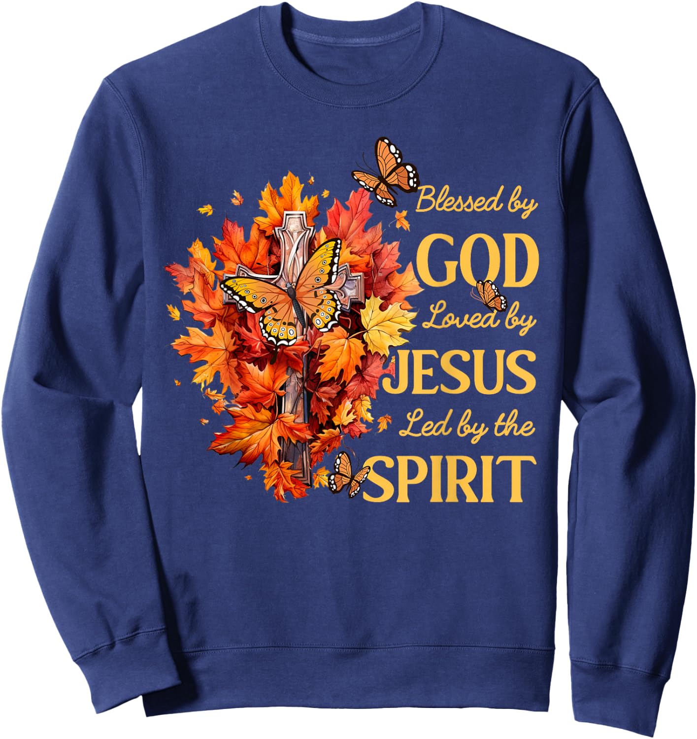 Christian Lover Thanksgiving Blessed by God Loved by Jesus Sweatshirt - Sweatshirt | Navy