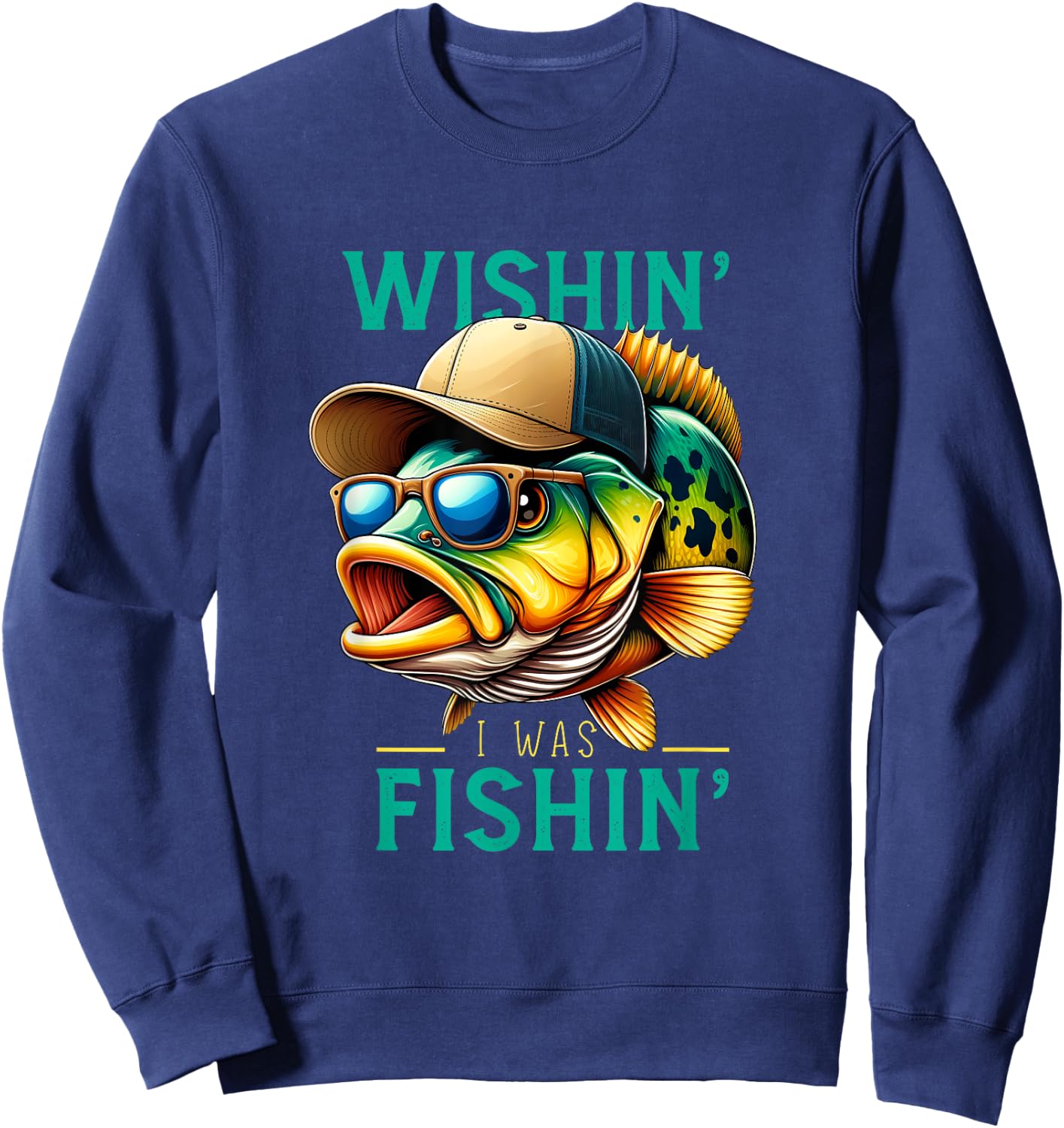 Wishin' I Was Fishin' Funny Fishing Fisherman Father's Day Sweatshirt - Sweatshirt | Navy