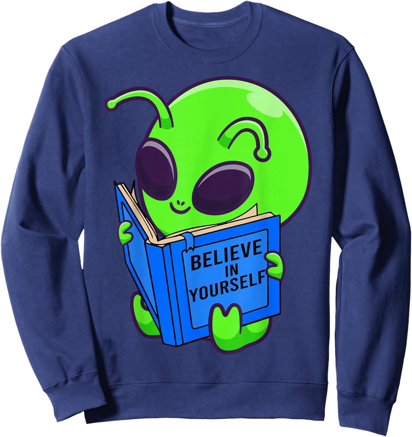 Alien Ufo Space Aliens Believe in Yourself Gifts Men, Women Sweatshirt - Sweatshirt | Navy