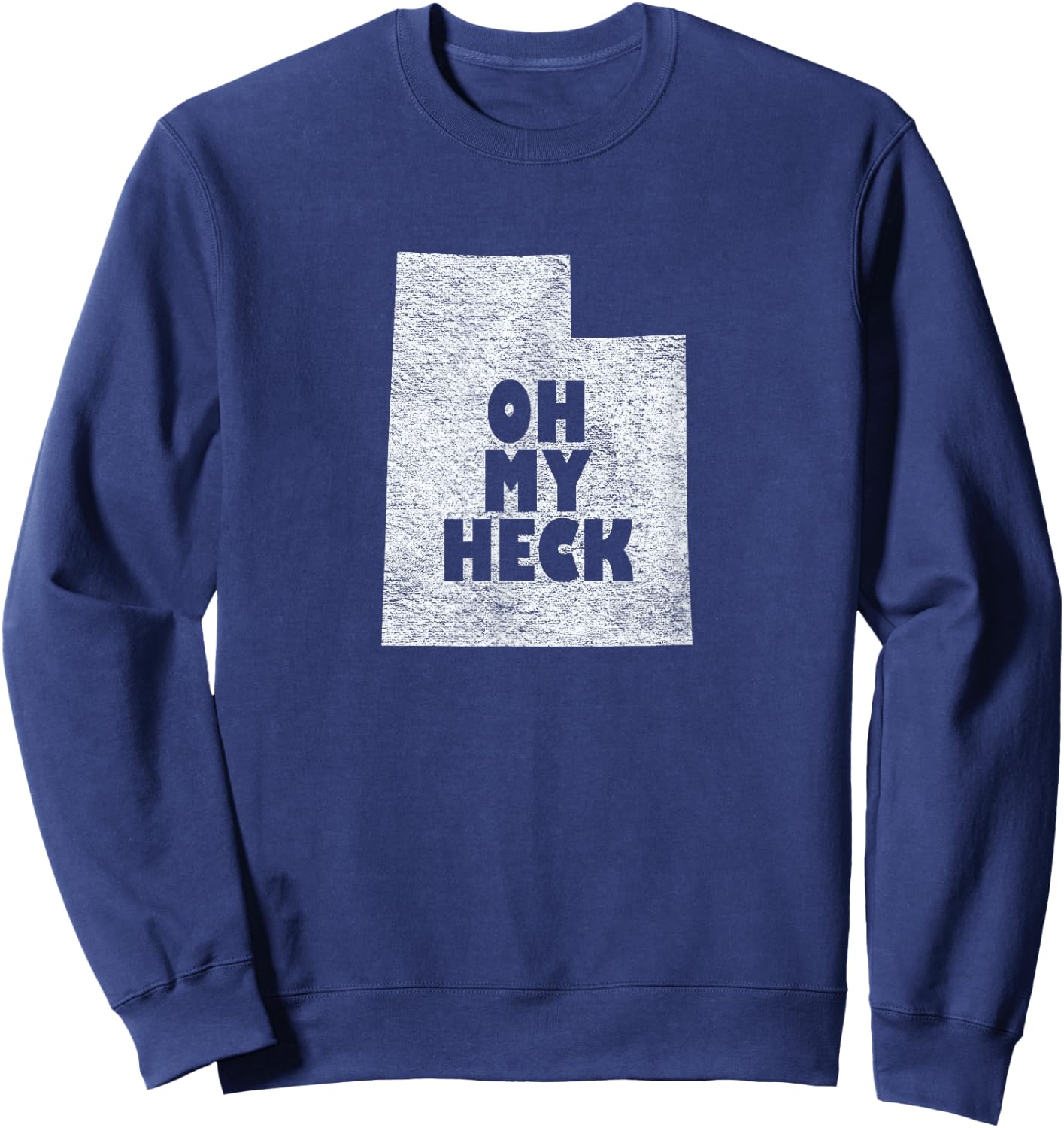 Funny Utah Oh My Heck Swear Design Sweatshirt - Sweatshirt | Navy