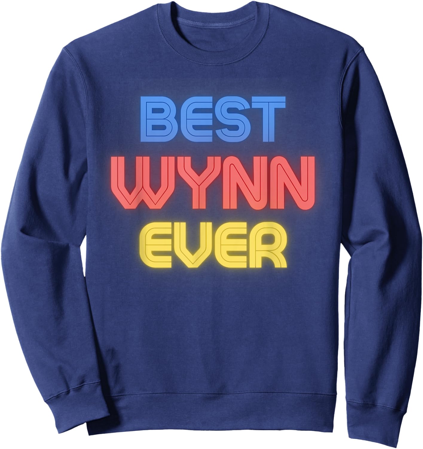 Best Wynn Ever - Funny Wynn Name Wynn Sweatshirt - Sweatshirt | Navy