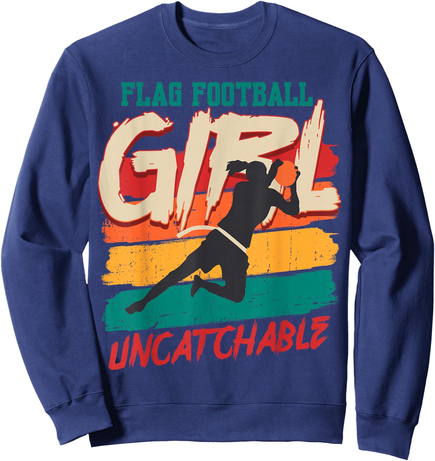Funny Flag Football Girl Uncatchable Flag Football Player Sweatshirt - Sweatshirt | Navy