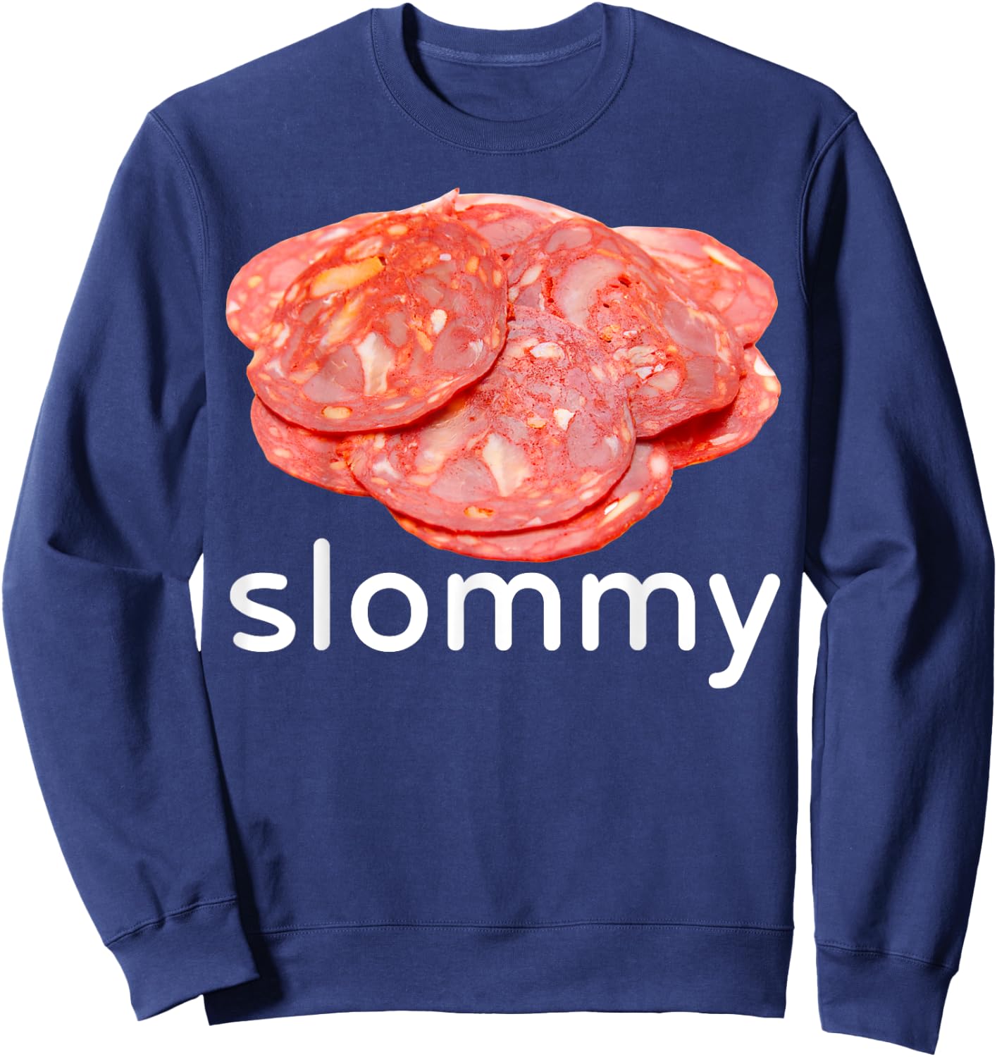 Slommy Salami Meme Oddly Specific Funny Memes Internet Memes Sweatshirt - Sweatshirt | Navy