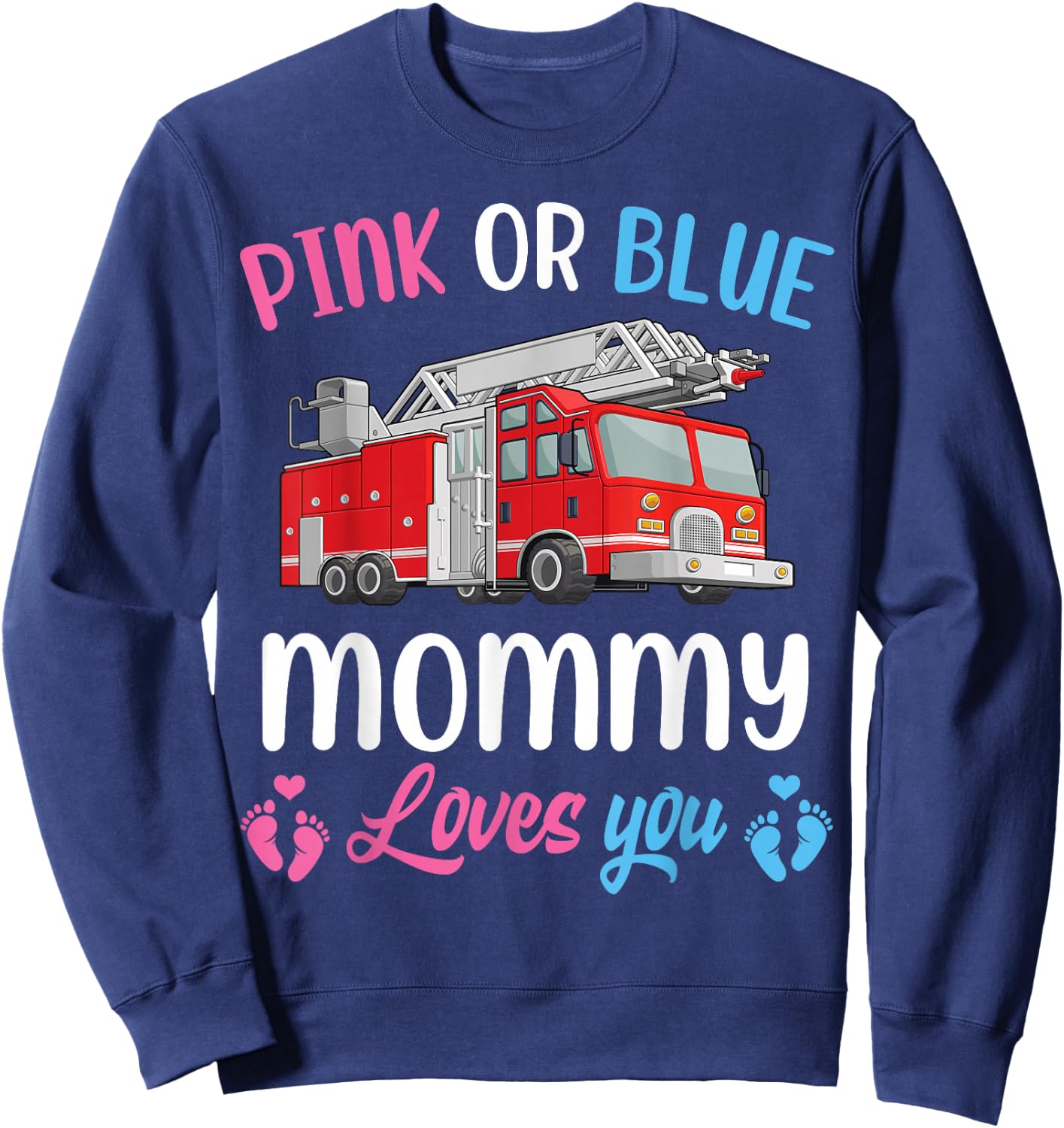 Pink Or Blue Mommy Loves You Fire Truck Baby Gender Reveal Sweatshirt - Sweatshirt | Navy