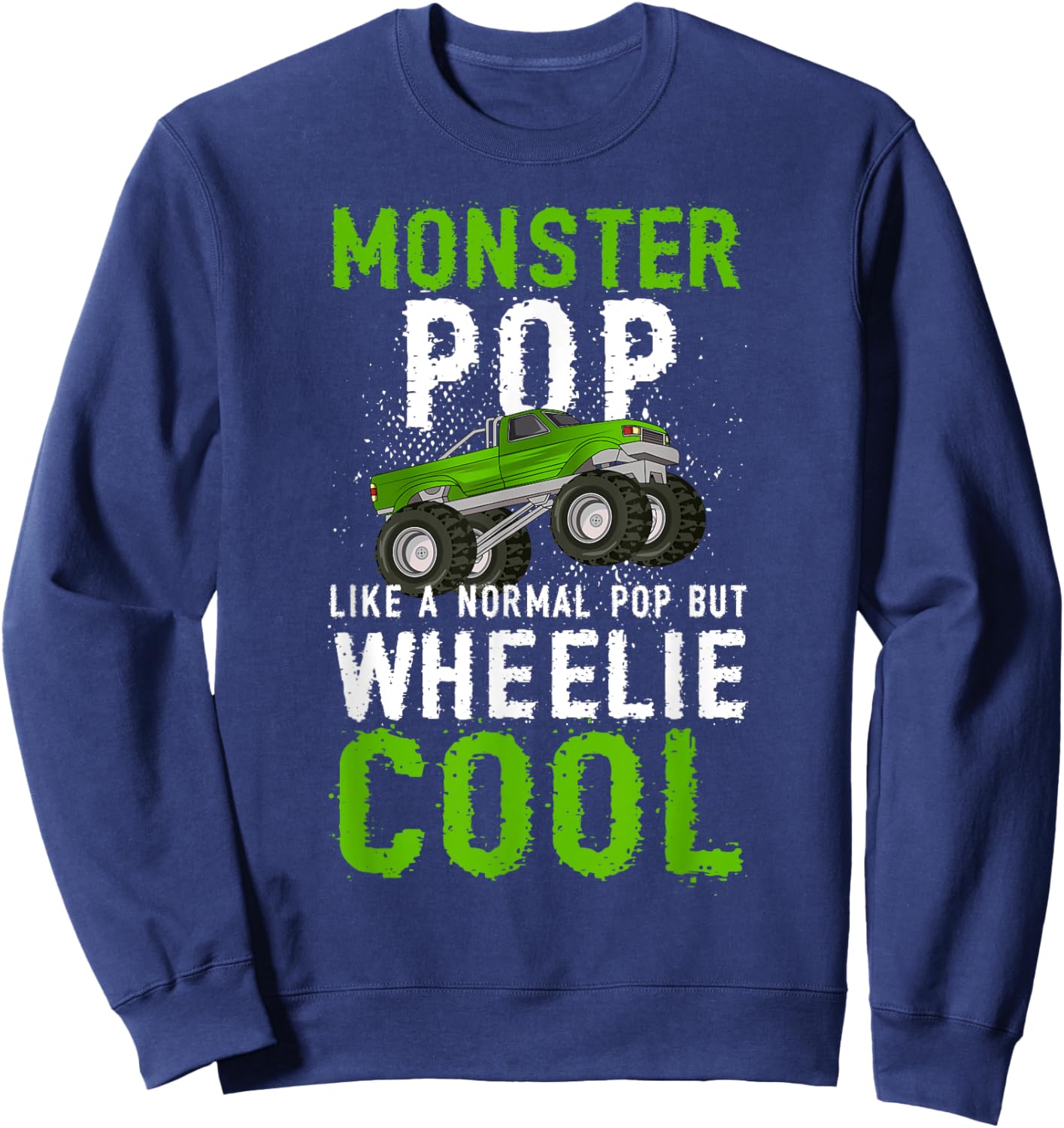 Monster Truck Pop Funny Monster Truck Pop Grandpa Sweatshirt - Sweatshirt | Navy
