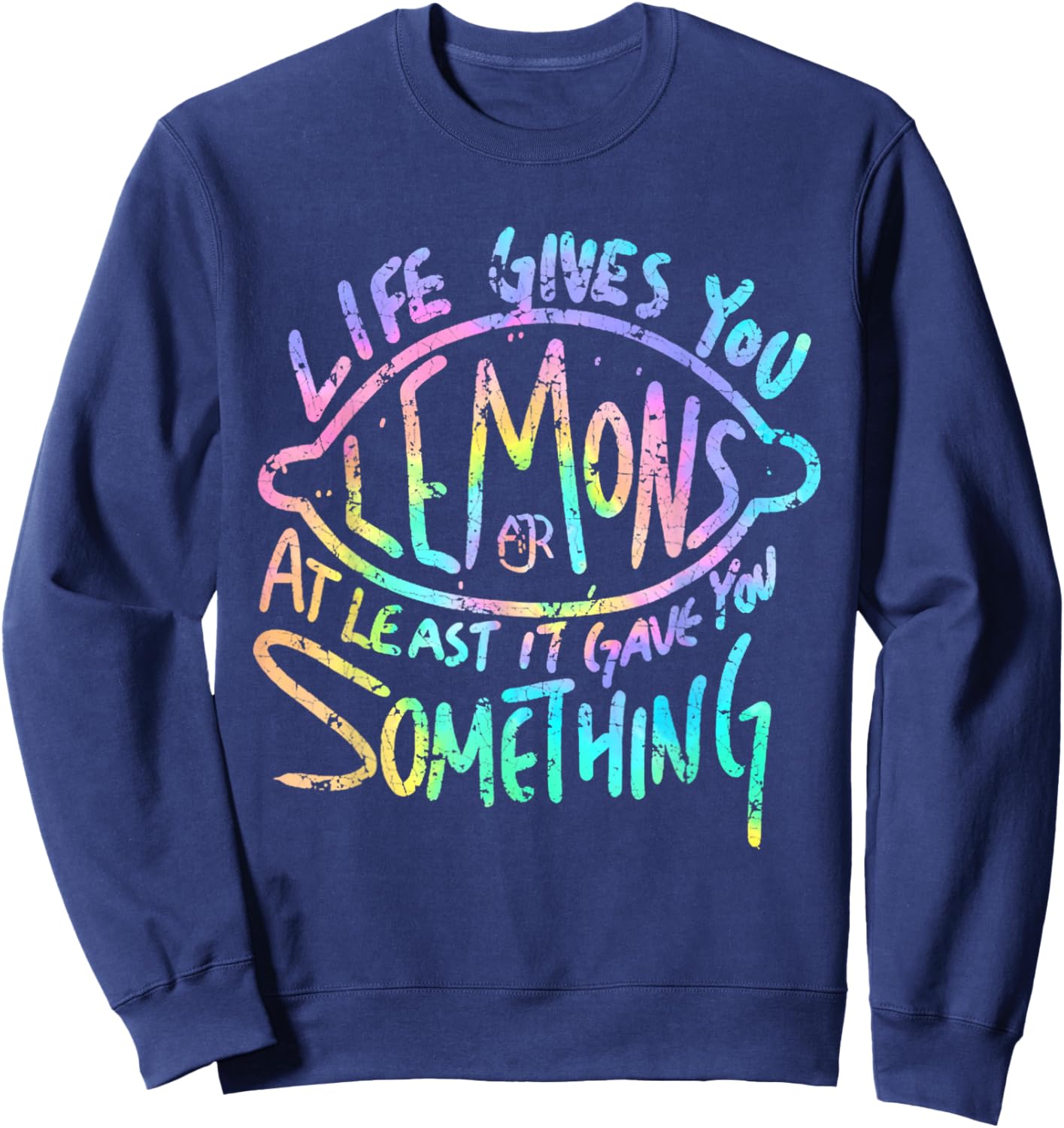 Funny Life Gives You Lemons Or At Least Gave You SomeThing Sweatshirt - Sweatshirt | Navy