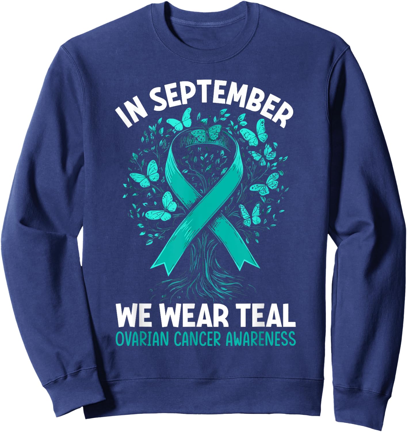 In September We Wear Teal Ovarian Cancer Awareness Hearts Sweatshirt - Sweatshirt | Navy