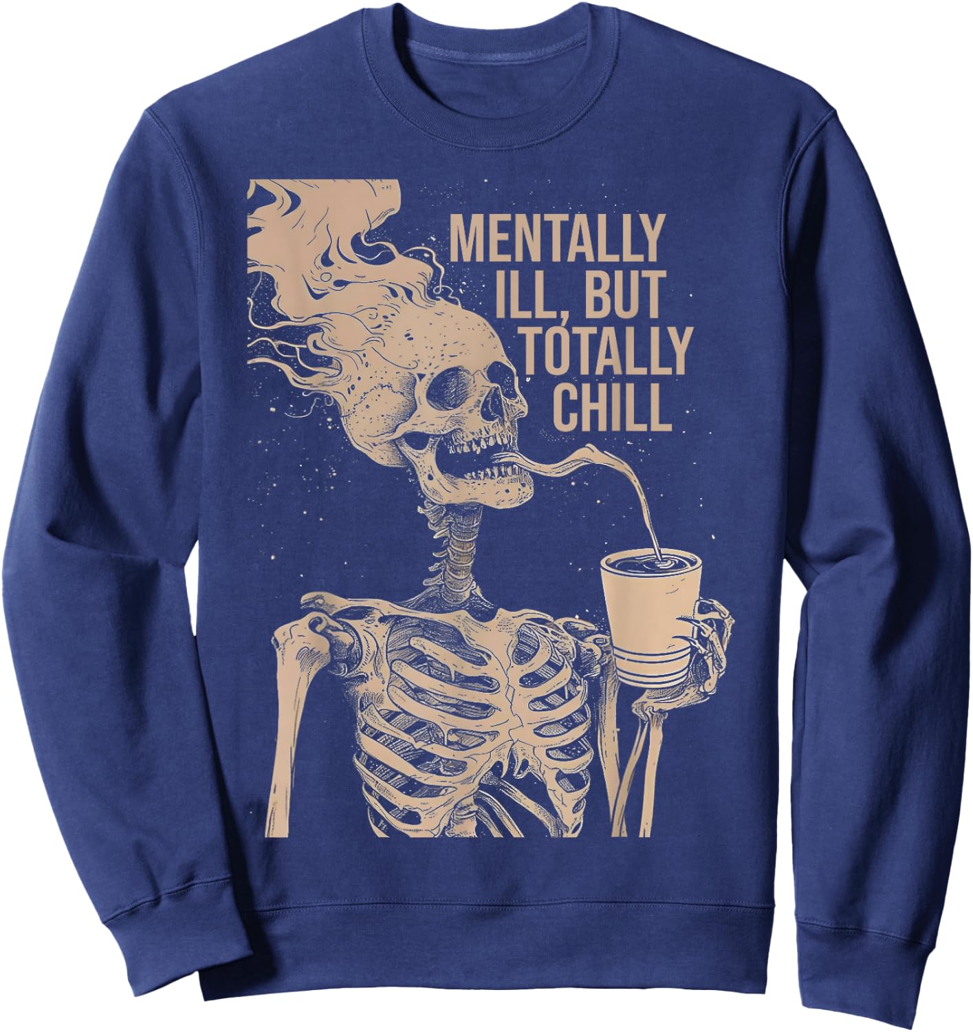 Mentally Ill But Totally Chill Halloween Costume Skeleton Sweatshirt - Sweatshirt | Navy