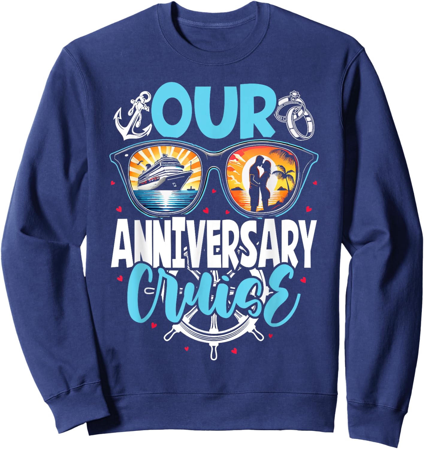 Our Anniversary Cruise Husband Wife Couples Cruise Vacation Sweatshirt - Sweatshirt | Navy