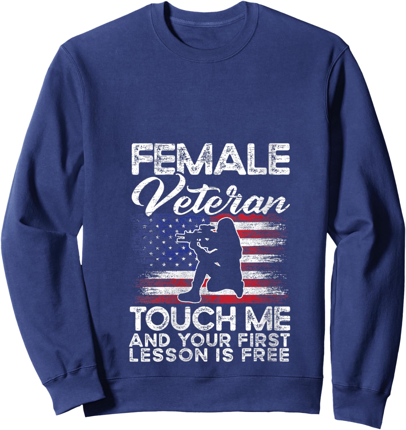 Female Veteran Touch Me And Your First Lesson Is Free V-Neck Sweatshirt - Sweatshirt | Navy