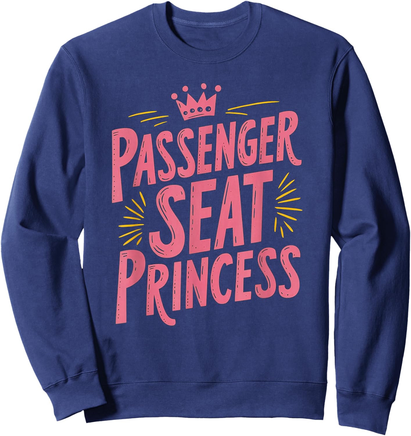 Passenger Seat Princess Funny Girls Trip Summer Copilot Sweatshirt - Sweatshirt | Navy