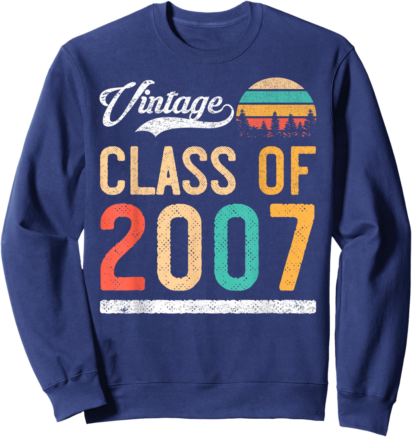 Vintage Class of 2007 High School or College Graduation Sweatshirt - Sweatshirt | Navy