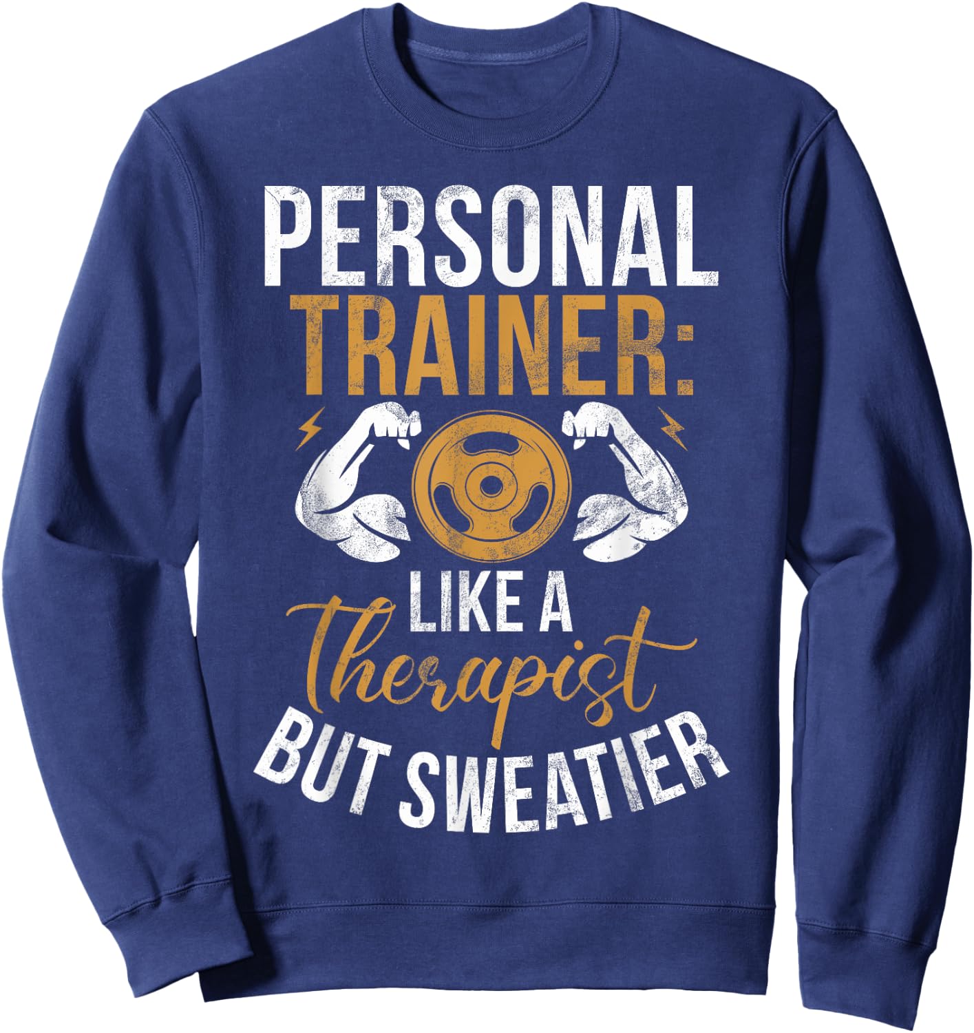 Like a Therapist but sweatier Personal Trainer Sweatshirt - Sweatshirt | Navy