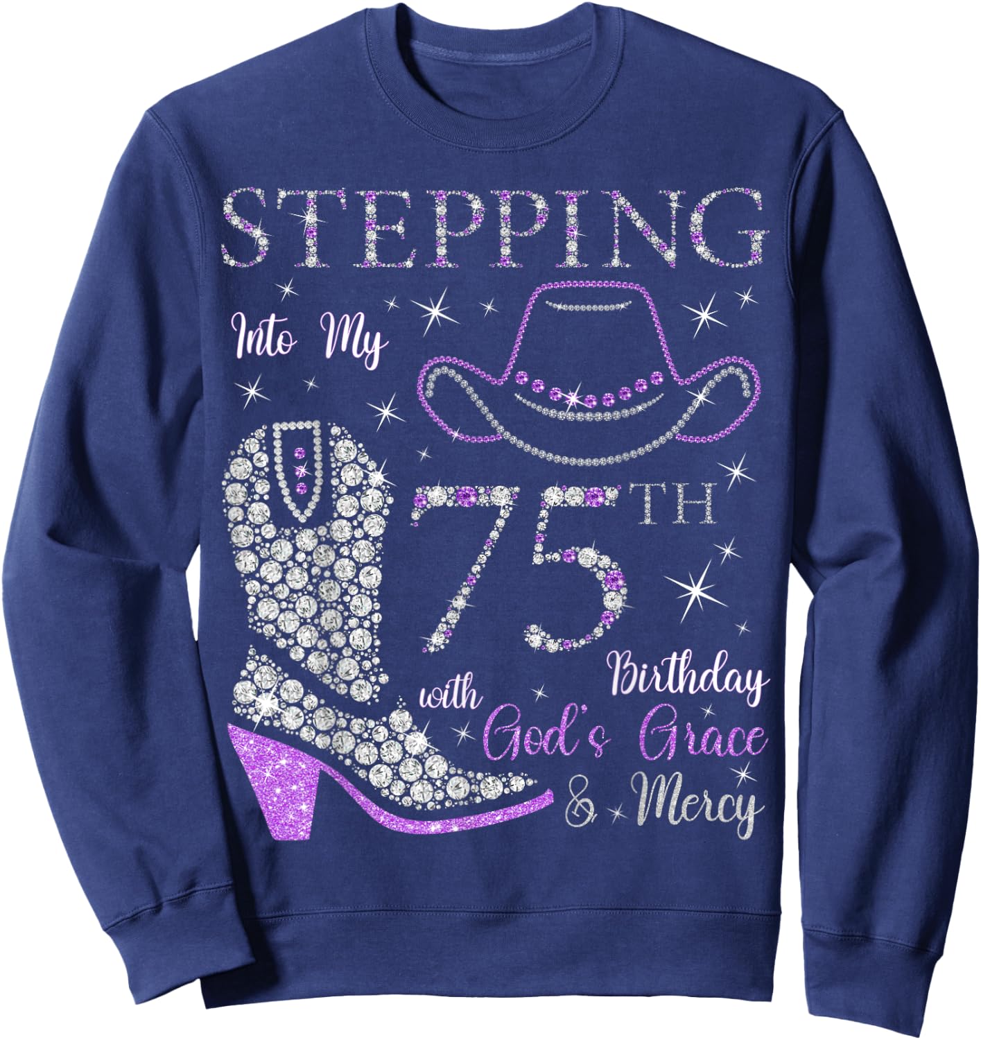Stepping Into My 75th Birthday With God's Grace and Mercy Sweatshirt - Sweatshirt | Navy