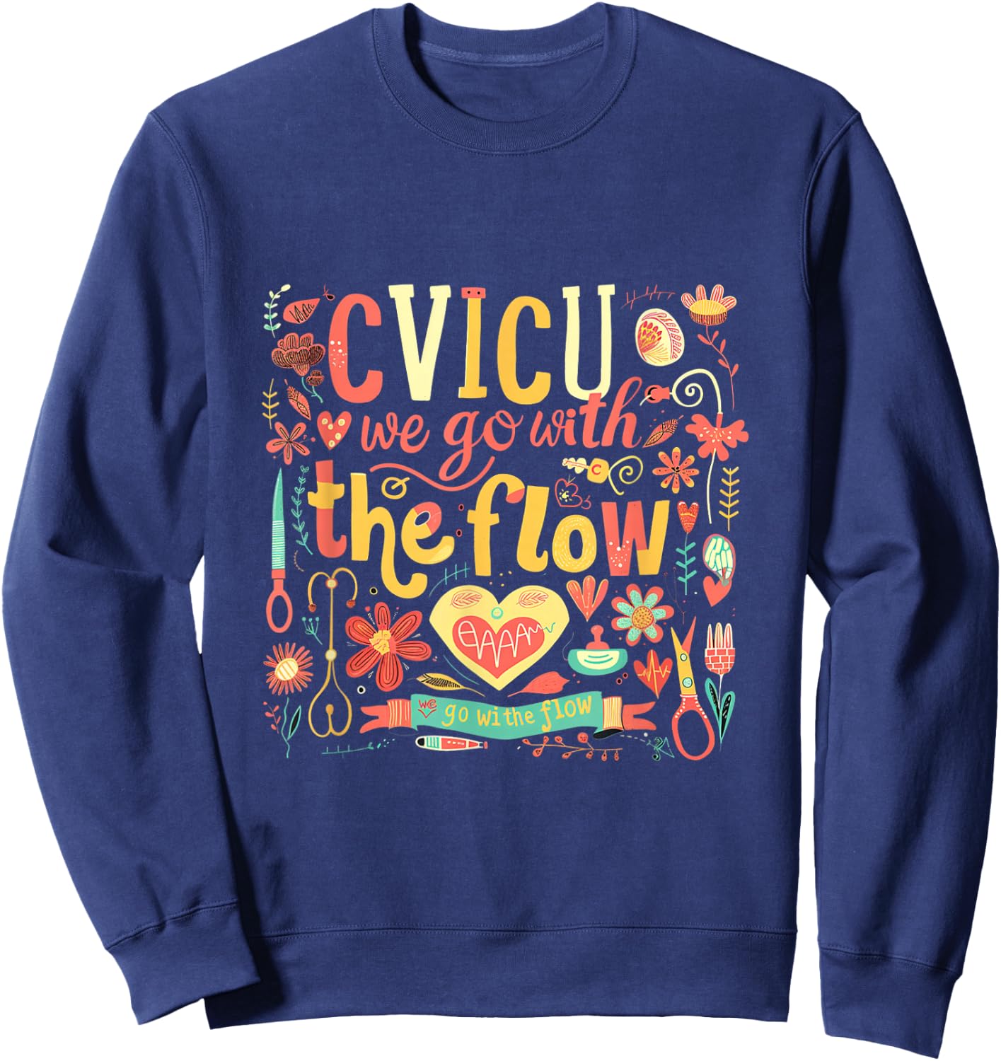 Funny Pun CVICU Nurse Shirt - CVICU Sweatshirt - Sweatshirt | Navy