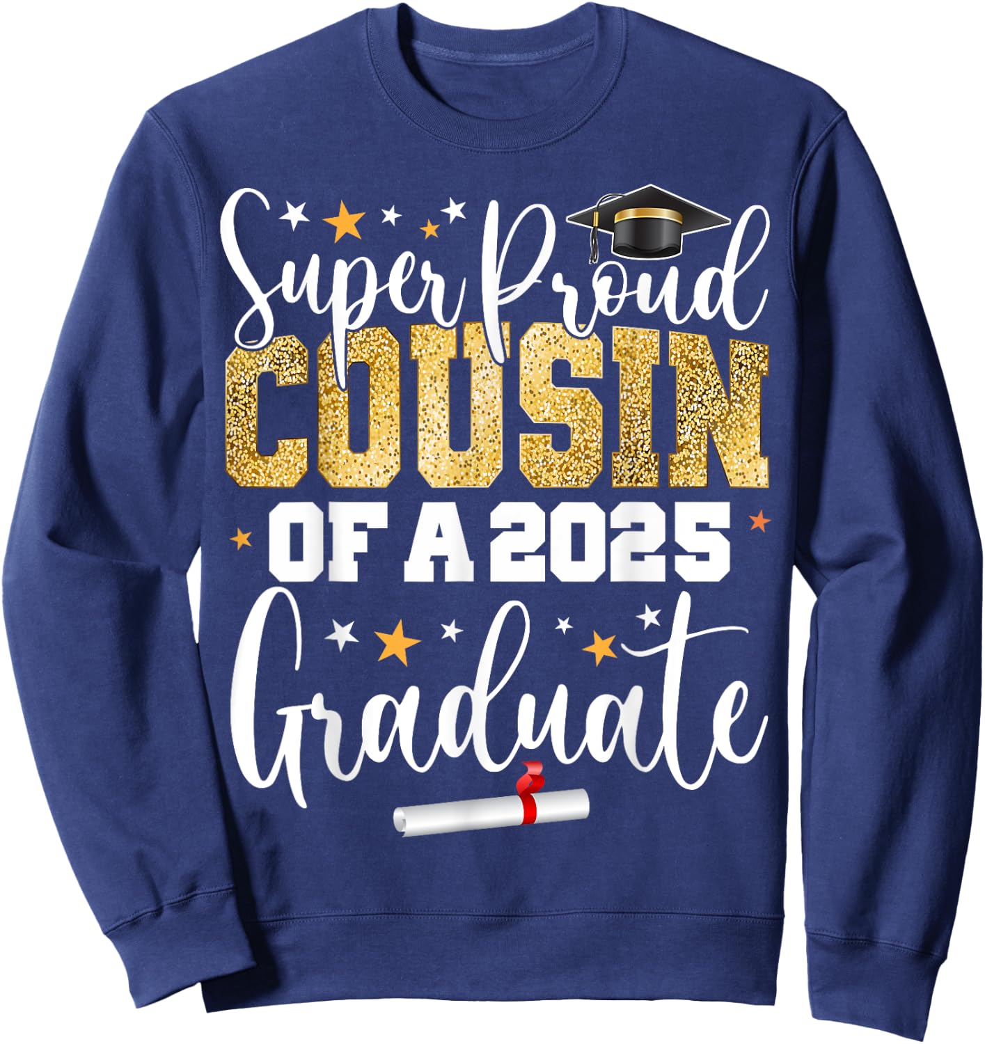 Proud Cousin Of A Class of 2025 Graduate Senior Graduation Sweatshirt - Sweatshirt | Navy