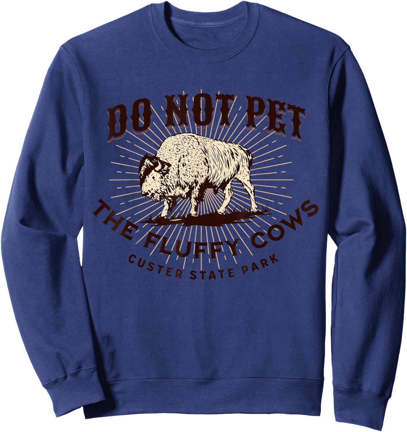 Don't Pet The Fluffy Cows Custer State Park South Dakota Sweatshirt - Sweatshirt | Navy