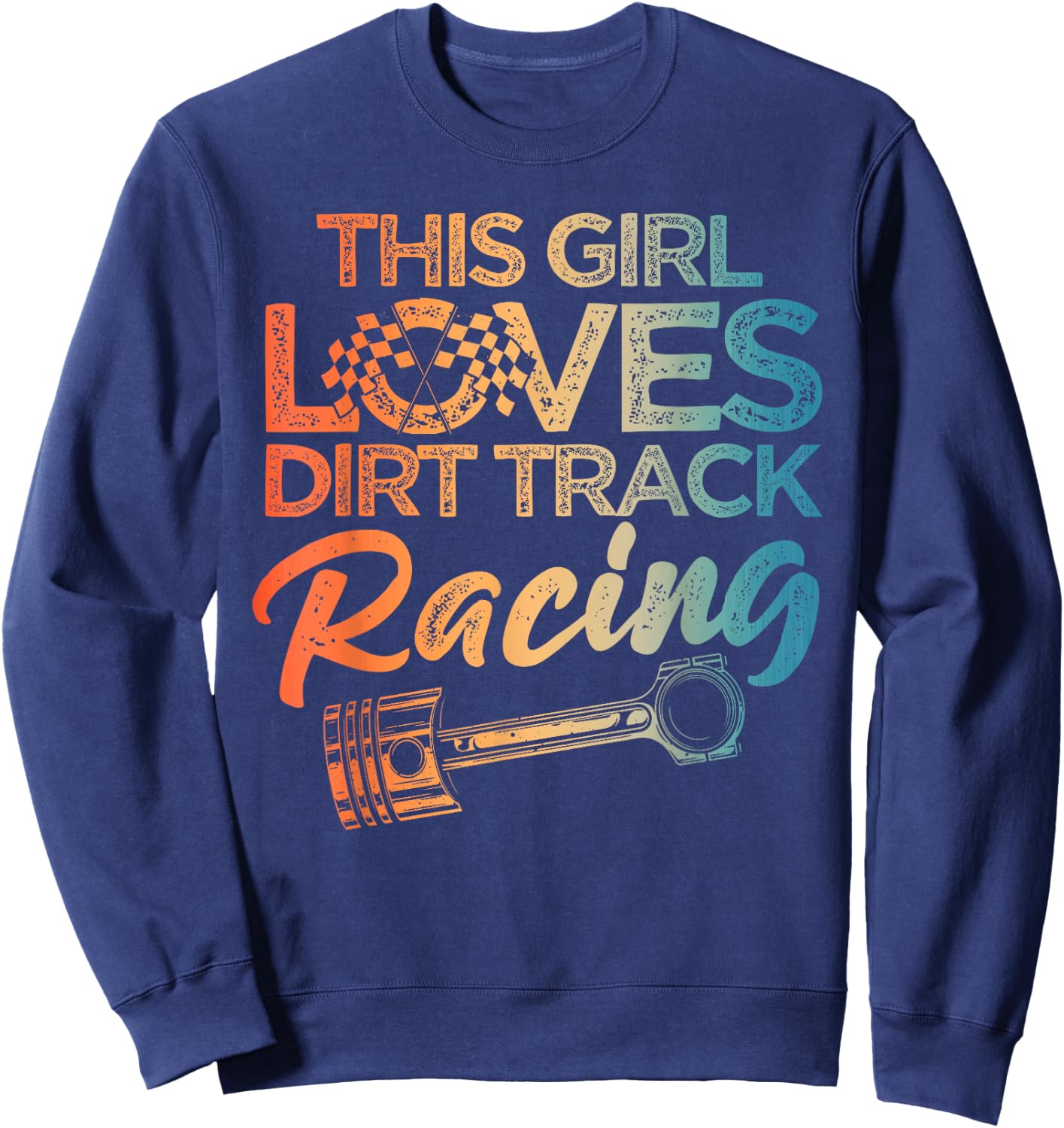 Funny Dirt Track Racing Art For Girls Women Kids Car Lovers Sweatshirt - Sweatshirt | Navy