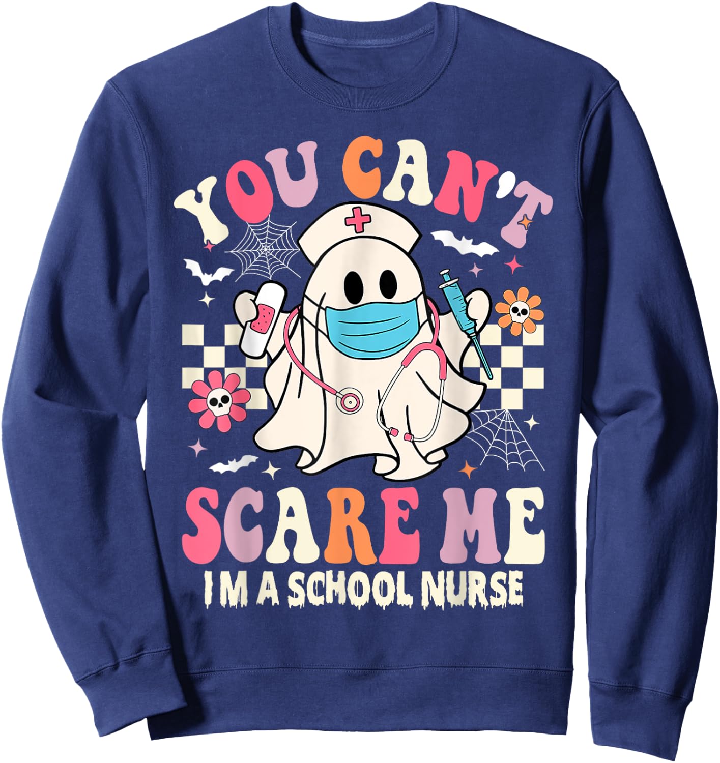 You Can't Scare Me I'm a School Nurse Funny Halloween Nurse Sweatshirt - Sweatshirt | Navy