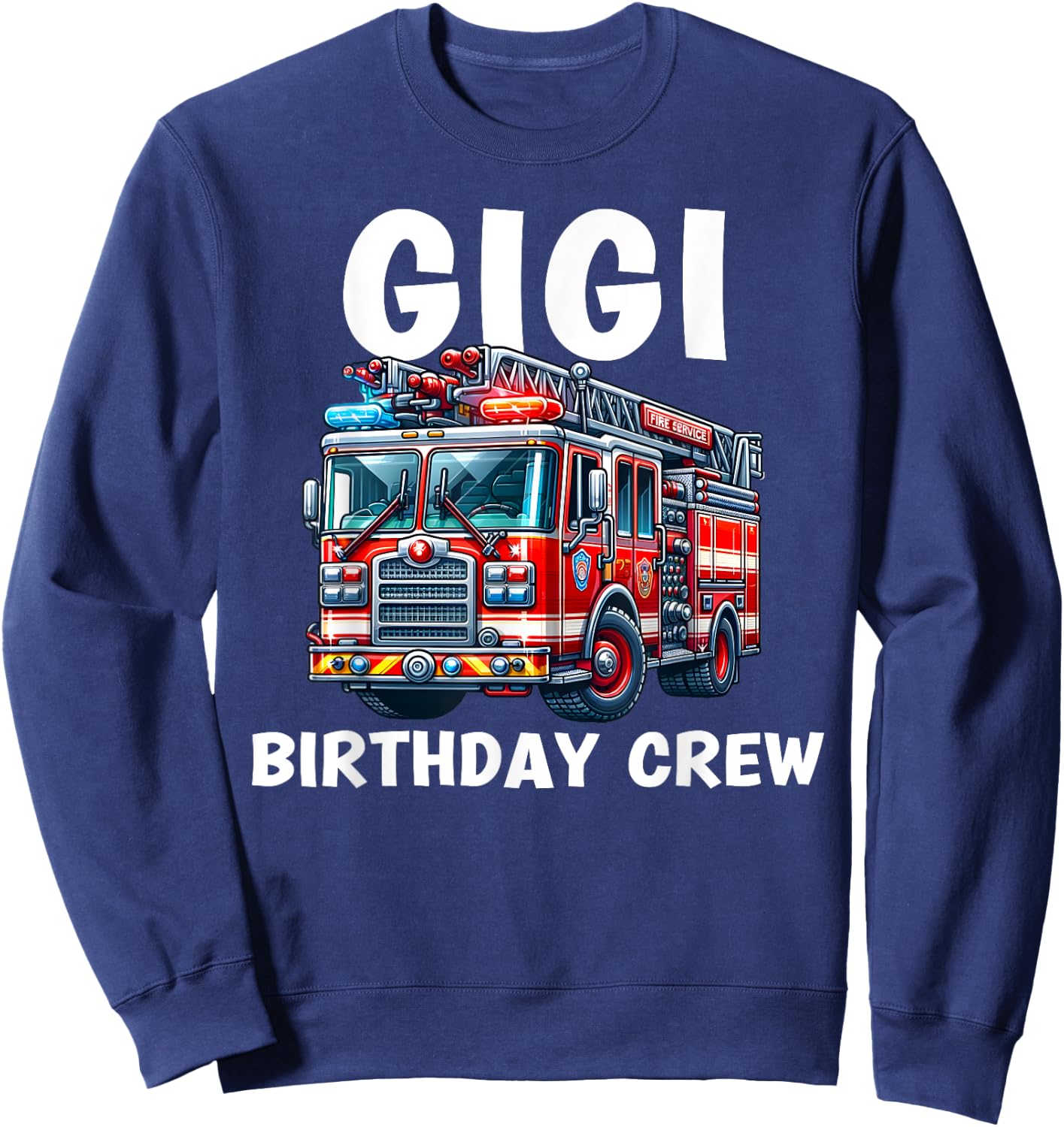 Gigi Birthday Crew Fire Truck Bday Party Matching Family Sweatshirt - Sweatshirt | Navy