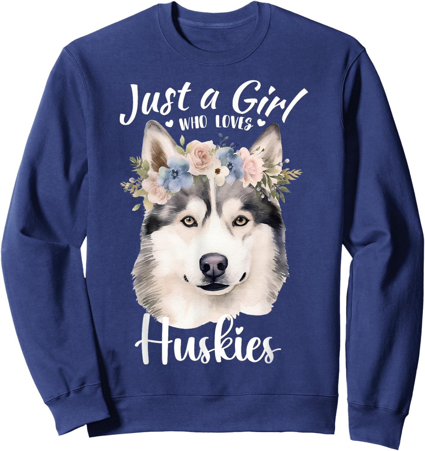 Just a Girl Who Loves Huskies Girls Who Love Dogs Husky Love Sweatshirt - Sweatshirt | Navy