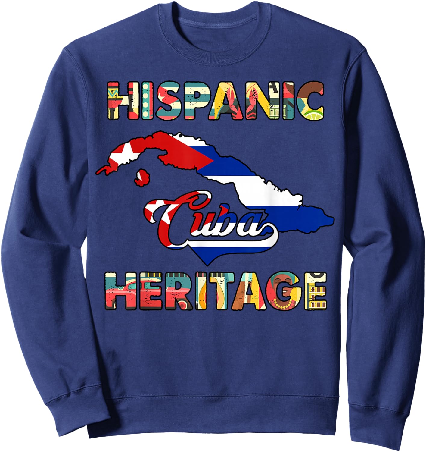 Cuba Hispanic Heritage Month Shirt Cuban Flag Sweatshirt - Sweatshirt | Navy