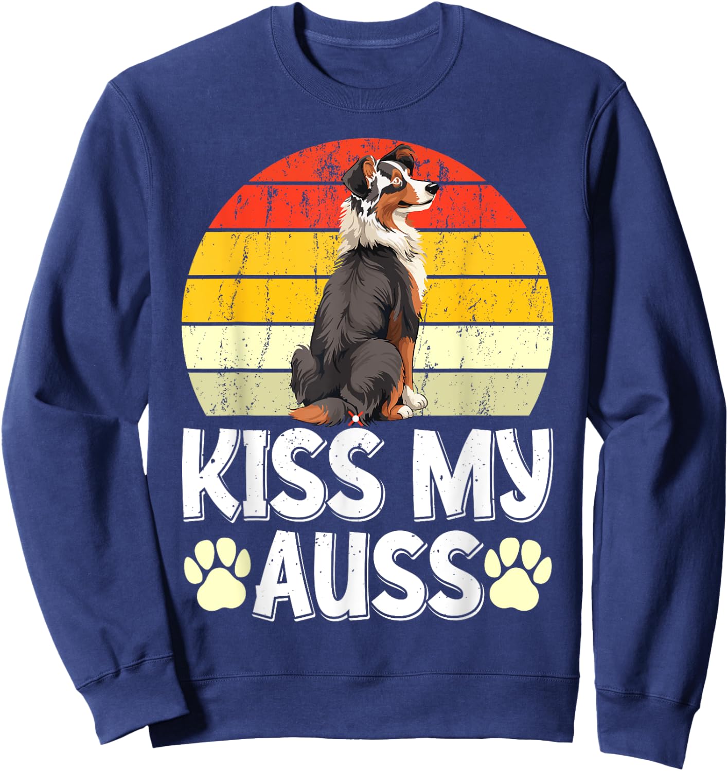 Australian Shepherd Funny KISS MY AUSS Vintage Aussie Sweatshirt - Sweatshirt | Navy