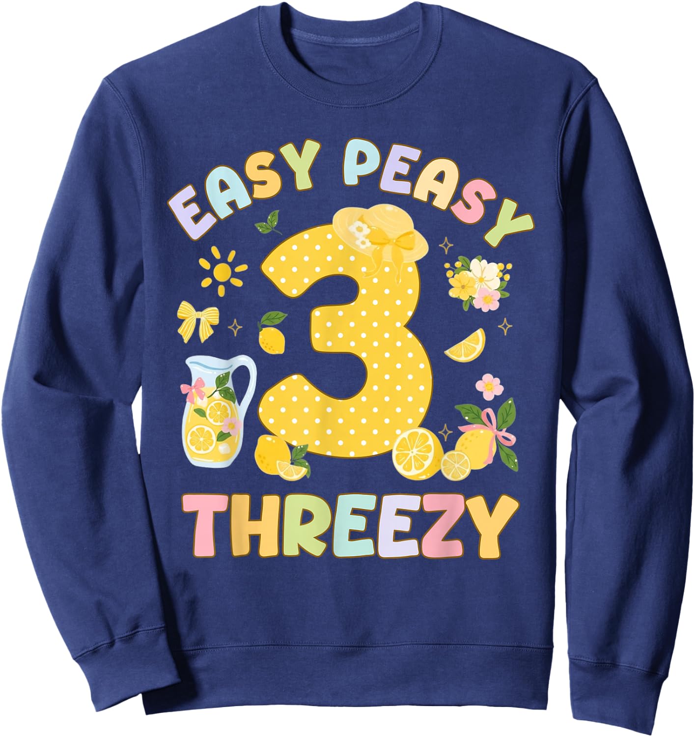 Easy Peasy Threezy 3rd Birthday Girl Cute Lemon Juice 3 Year Sweatshirt - Sweatshirt | Navy