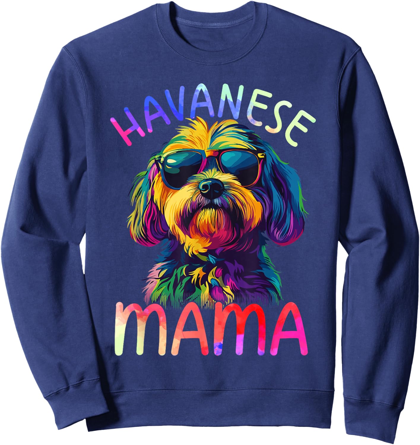 Havanese Mom Mama Colorful Pop Art Havanese Sweatshirt - Sweatshirt | Navy