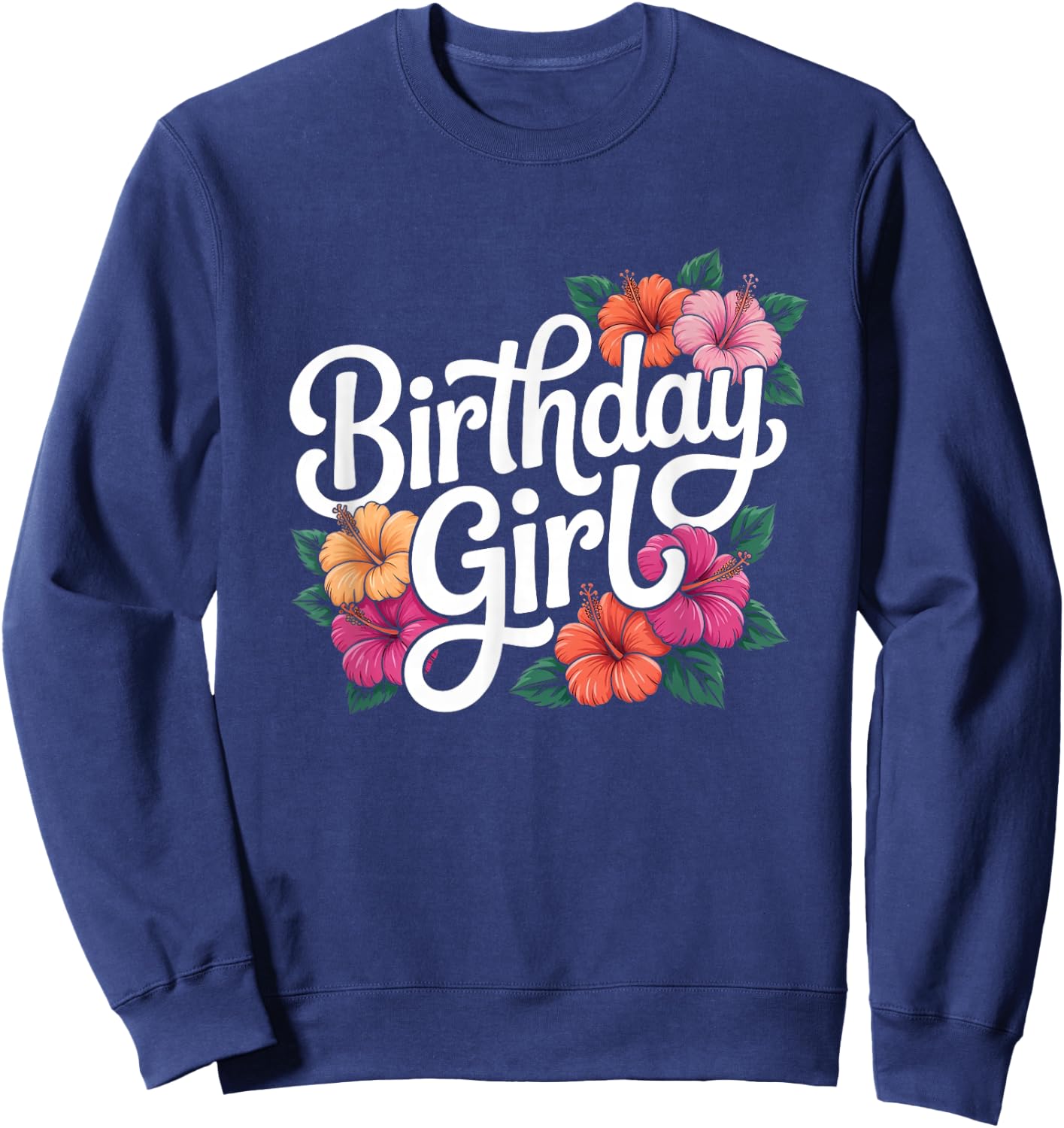 Aloha Birthday Day Girl Hawaiian Hawaii Women Hibiscus Sweatshirt - Sweatshirt | Navy