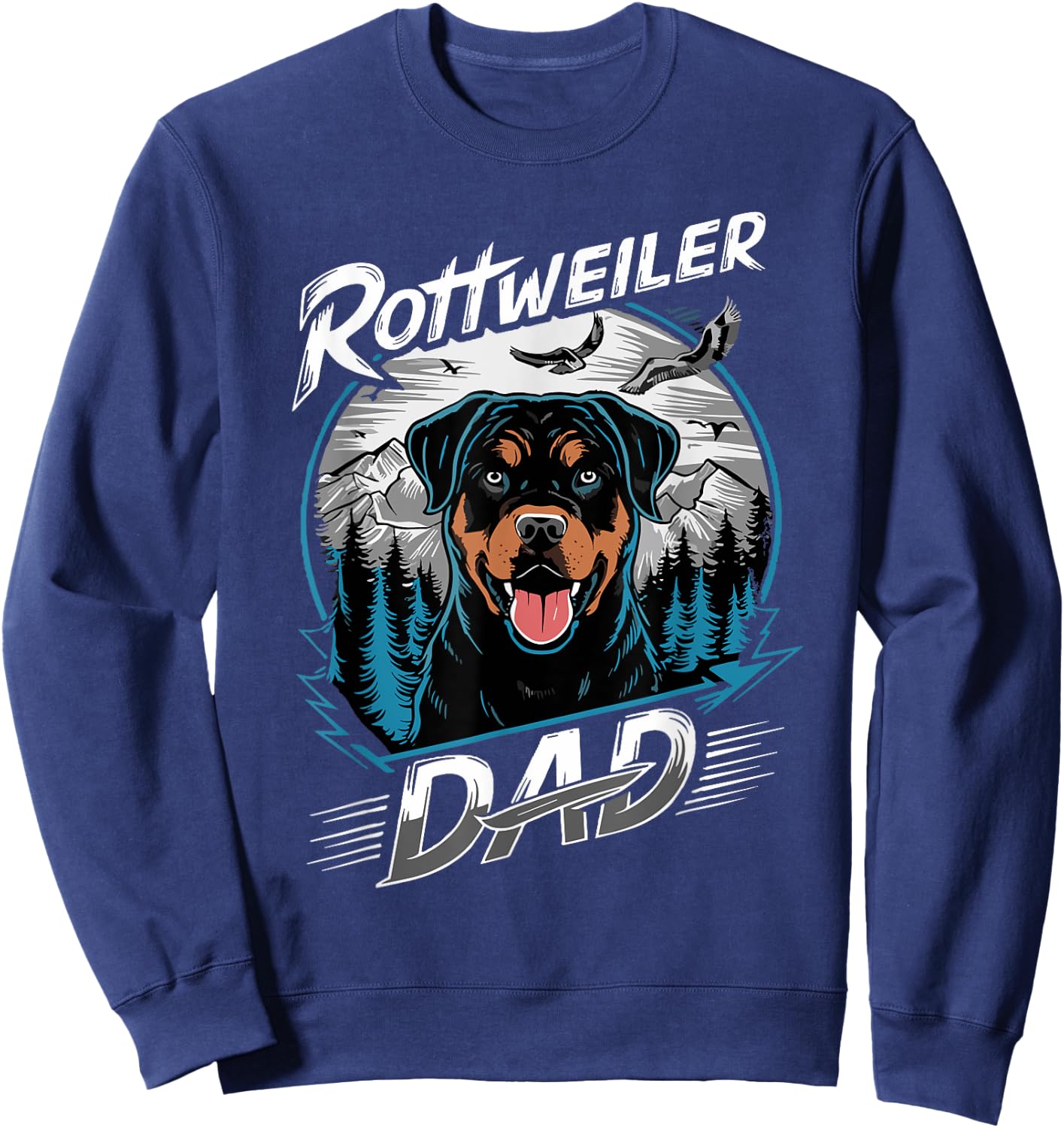 Funny Rottweiler Dad Best Rottie Daddy Ever Father's Day Sweatshirt - Sweatshirt | Navy