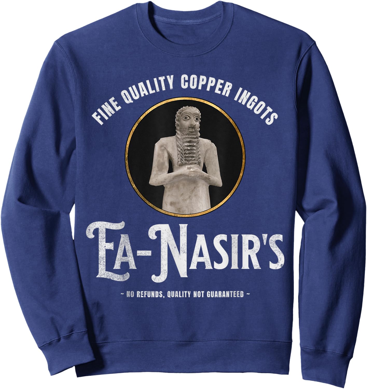 Ea-Nasir's Copper Ingots Funny Bronze Age History Meme Sweatshirt - Sweatshirt | Navy