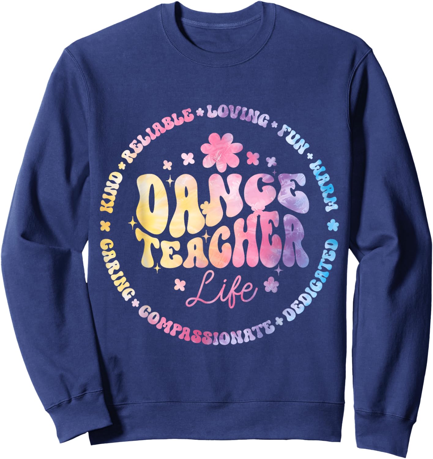 Dance Teacher Life Appreciation Dance Instructor Dancing Sweatshirt - Sweatshirt | Navy