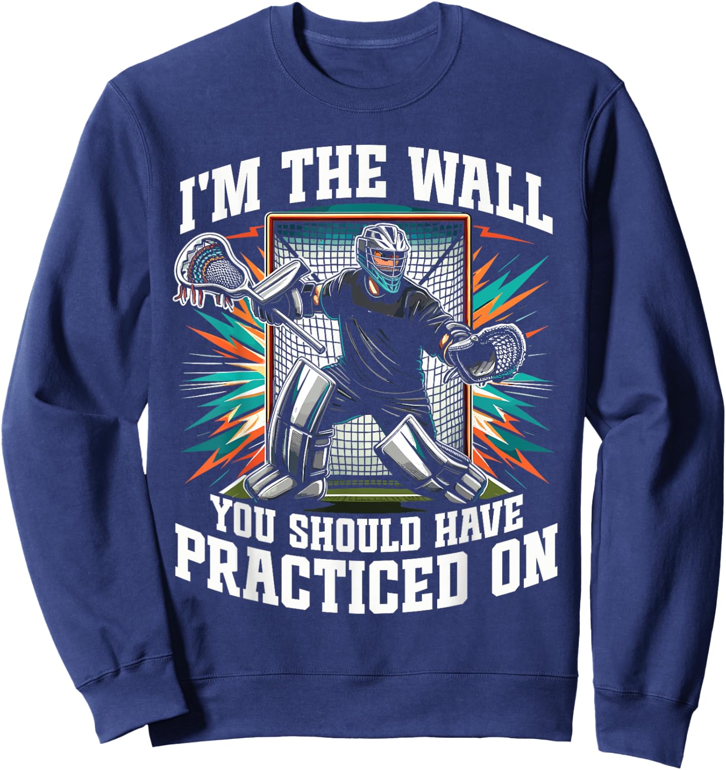 Funny Goalkeeper Lacrosse Goalie Sweatshirt - Sweatshirt | Navy