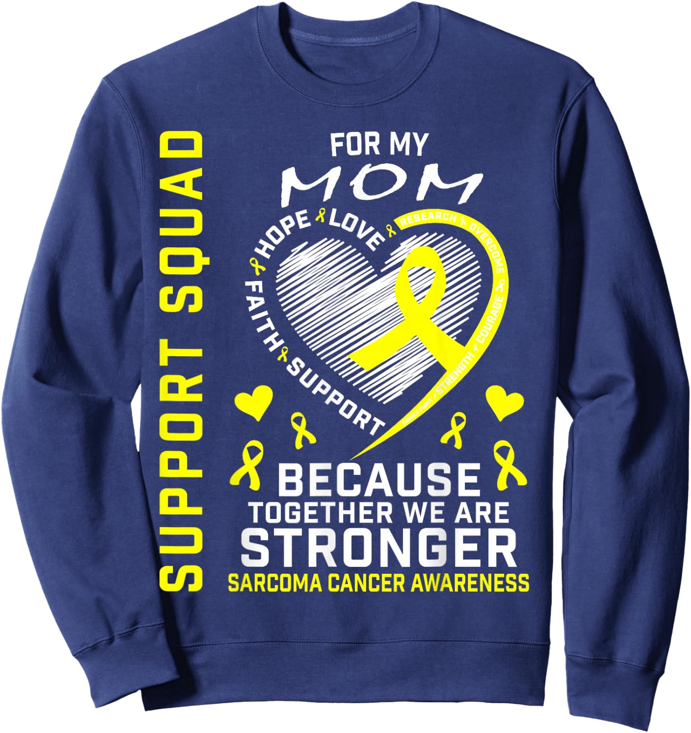 Mom Sarcoma Cancer Awareness Supporter Products Family Gifts Sweatshirt - Sweatshirt | Navy