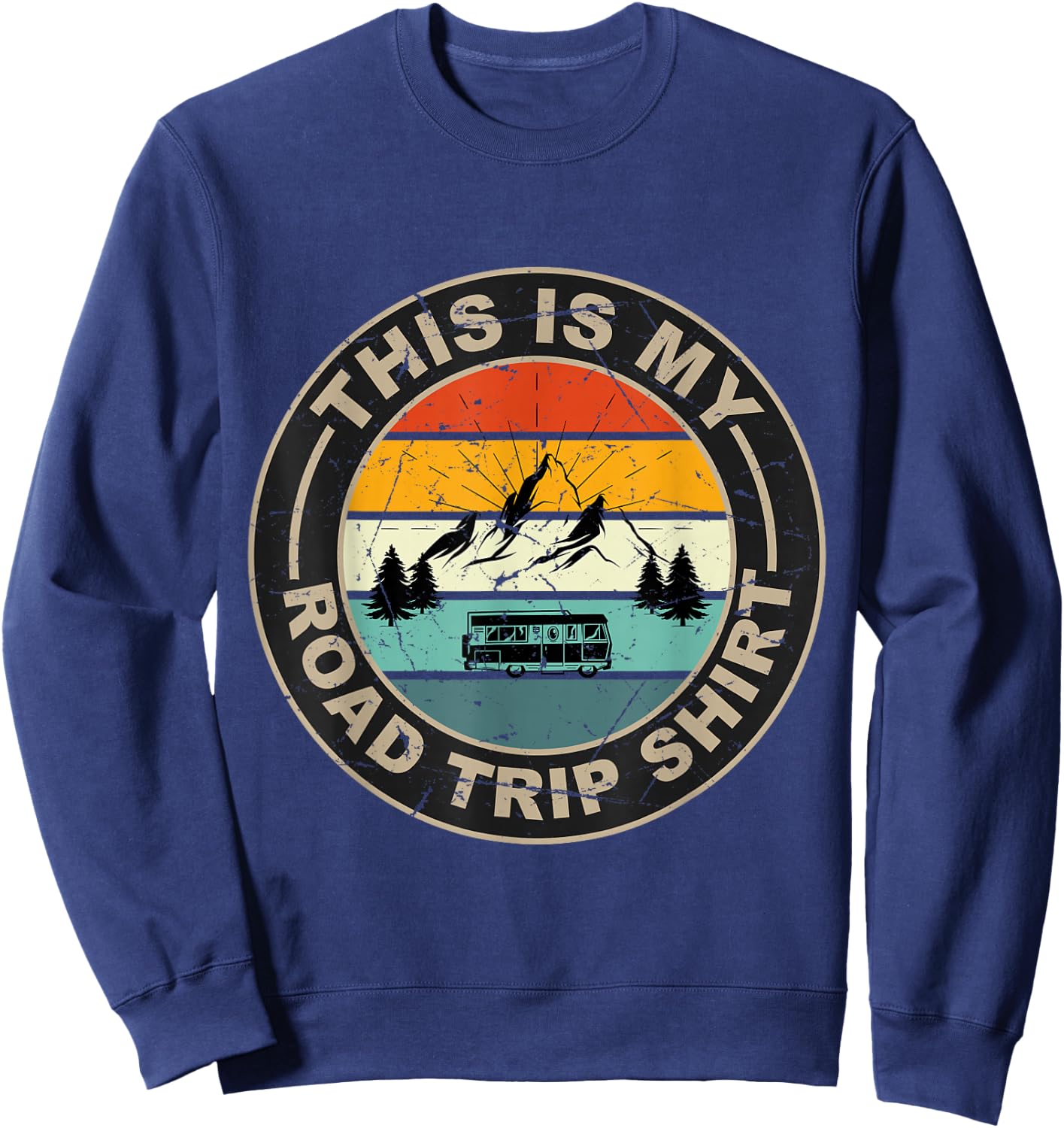 This Is My Road Trip Shirt Camper Vacation Travel RV Sweatshirt - Sweatshirt | Navy