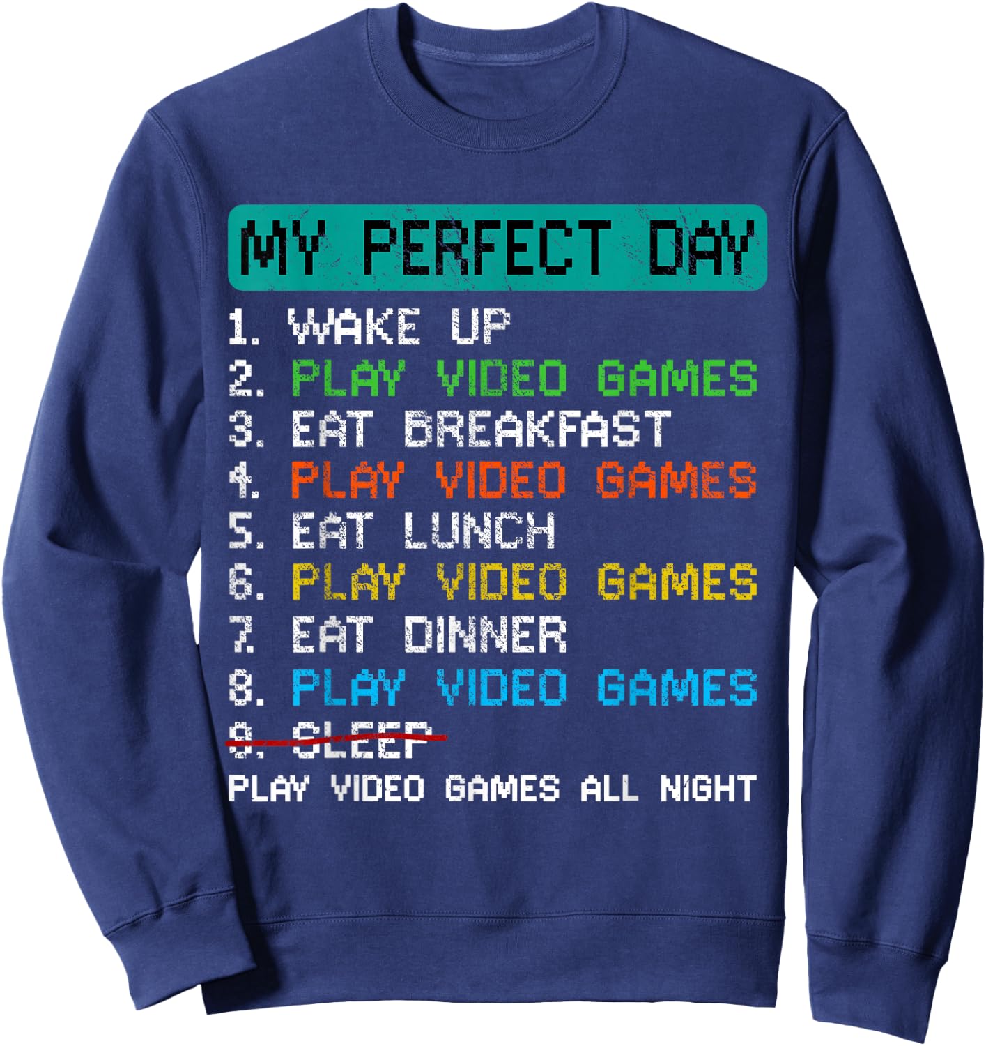 My Perfect Day Play Video Games Funny Gamer Gaming Sweatshirt - Sweatshirt | Navy