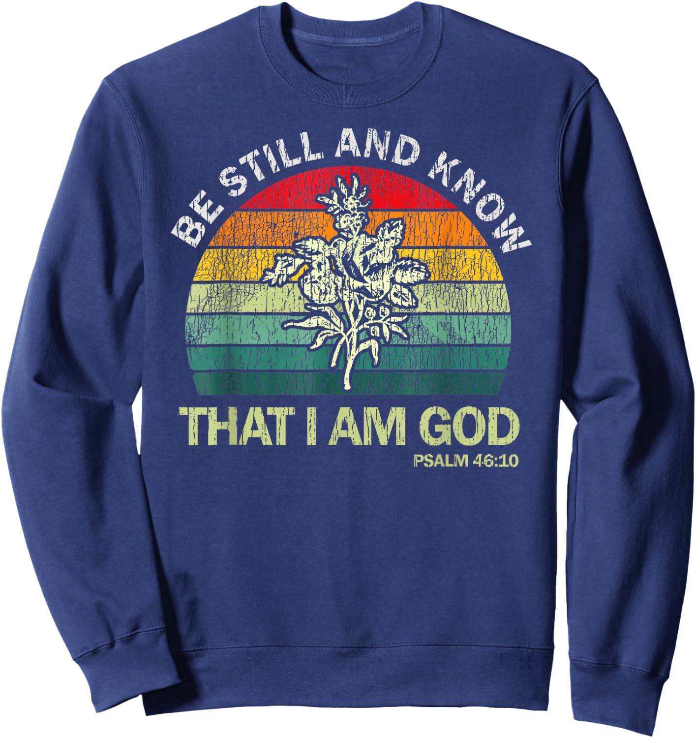 Christian Be Still And Know That I Am God Sweatshirt - Sweatshirt | Navy