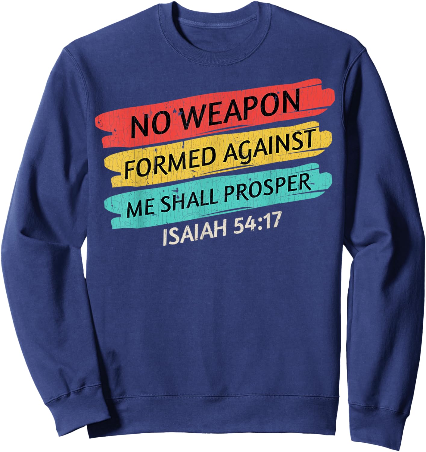 No Weapon Formed Shirt No Weapon Formed Against Me Shall Sweatshirt - Sweatshirt | Navy