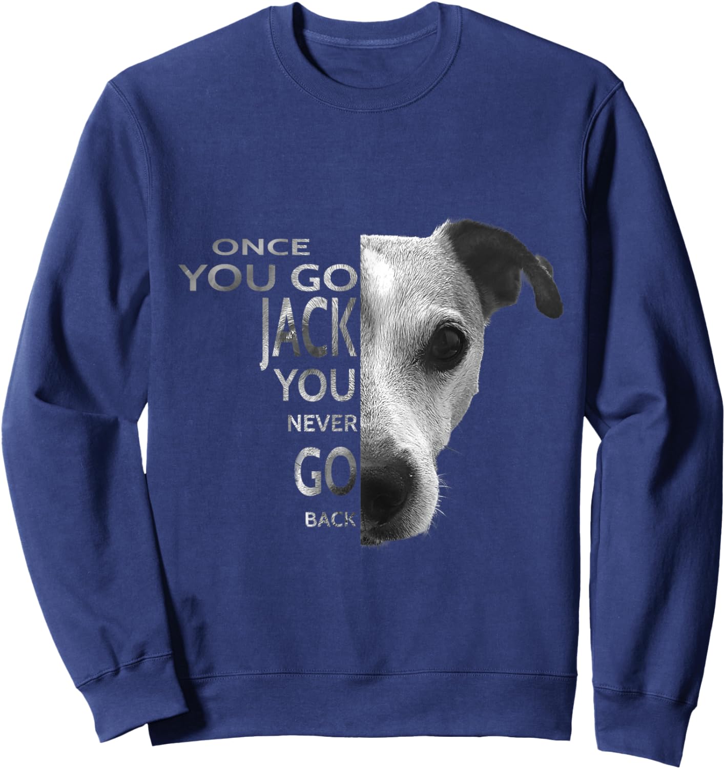 Once You Go Jack Russell Terrier You Never Go Back Dog Sweatshirt - Sweatshirt | Navy