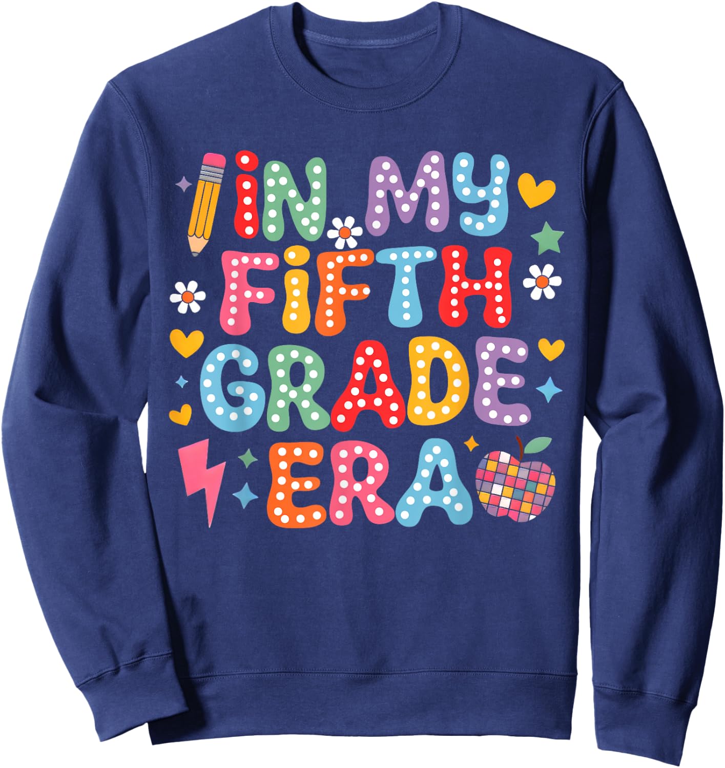 In My Fifth Grade Era Girl Back To School 5th Grade Teacher Sweatshirt - Sweatshirt | Navy