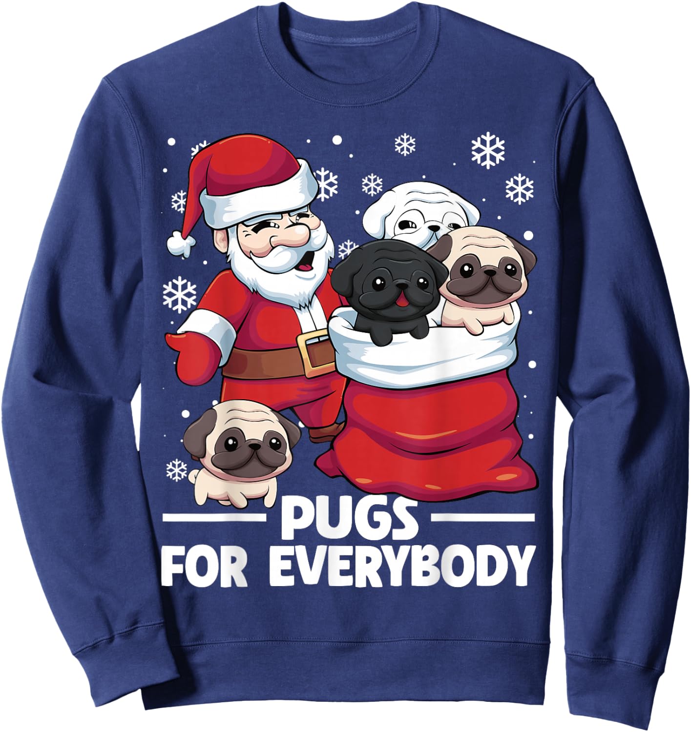 Pugs For Everybody Santa Christmas Pug Dogs Sweatshirt - Sweatshirt | Navy
