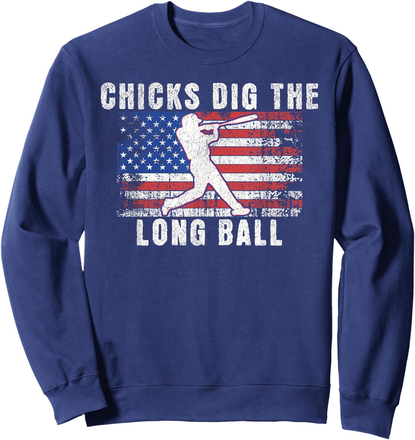 Funny Baseball Chicks Dig The Long Ball USA Flag Men Sweatshirt - Sweatshirt | Navy