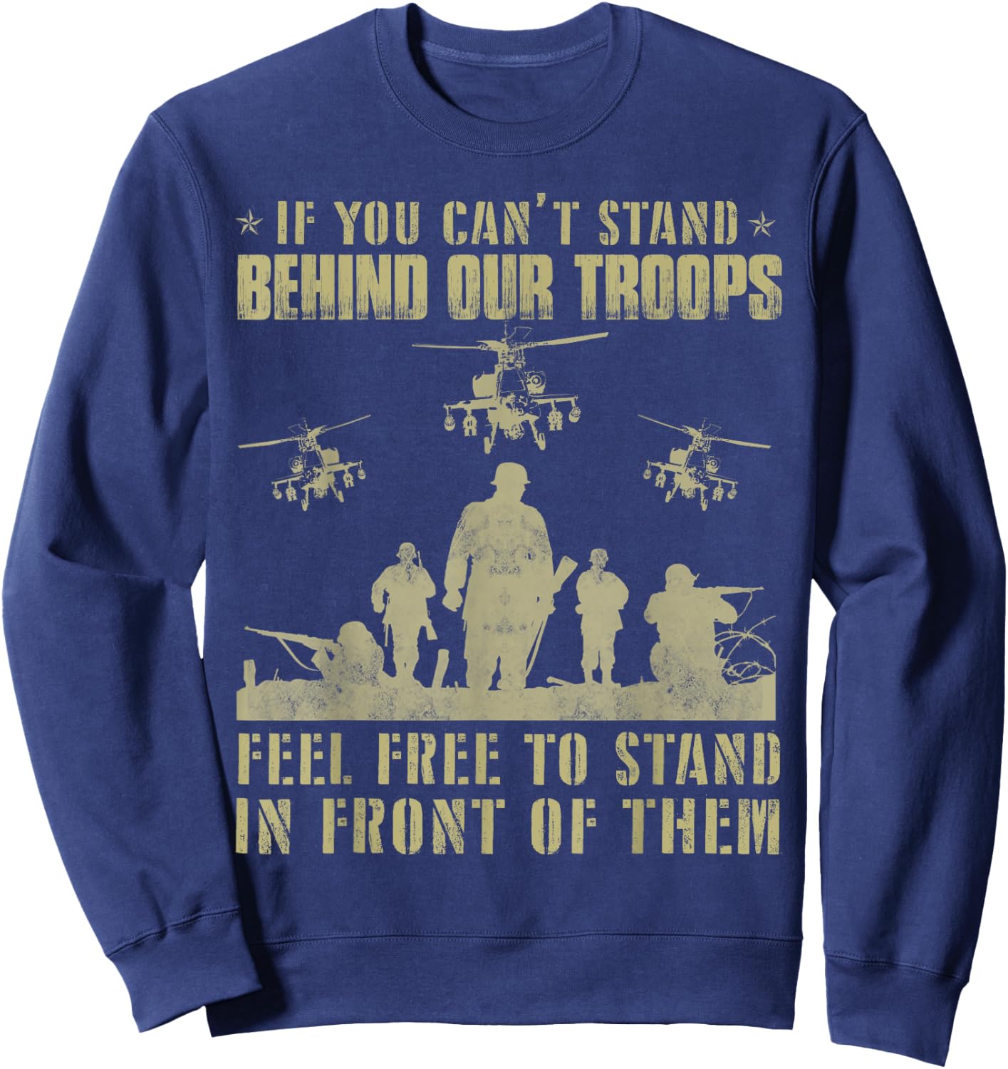 If you can't stand behind our troops - Veteran Sweatshirt - Sweatshirt | Navy